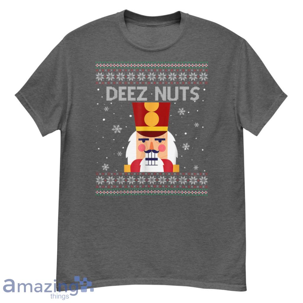 Merch_Deez Nuts Nutcracker Ugly Christmas Sweater Funny Xmas T-Shirt - G500 Men’s Classic T-Shirt-1