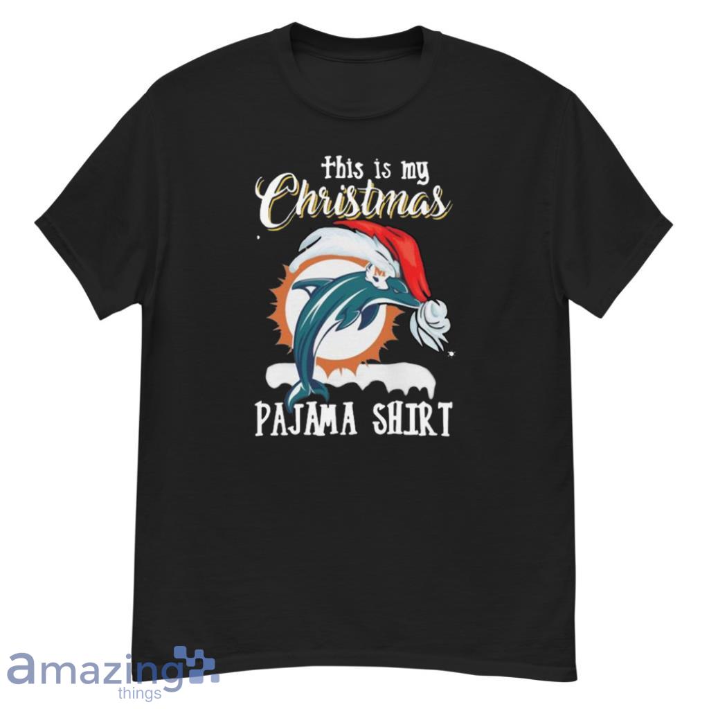 Miami Dolphins this is my Christmas Pajama shirt