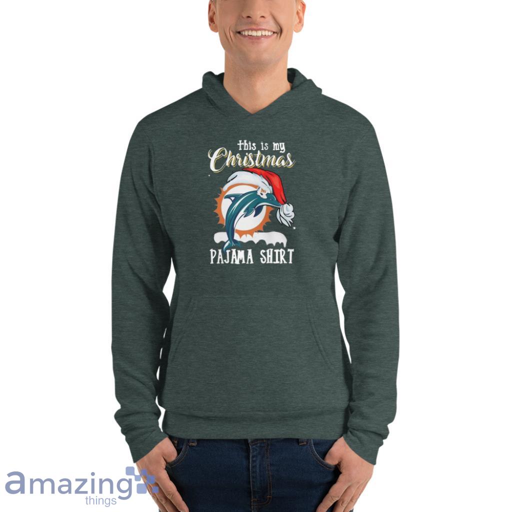 MIami Dolphins this is my Christmas Pajama shirt, hoodie, sweater