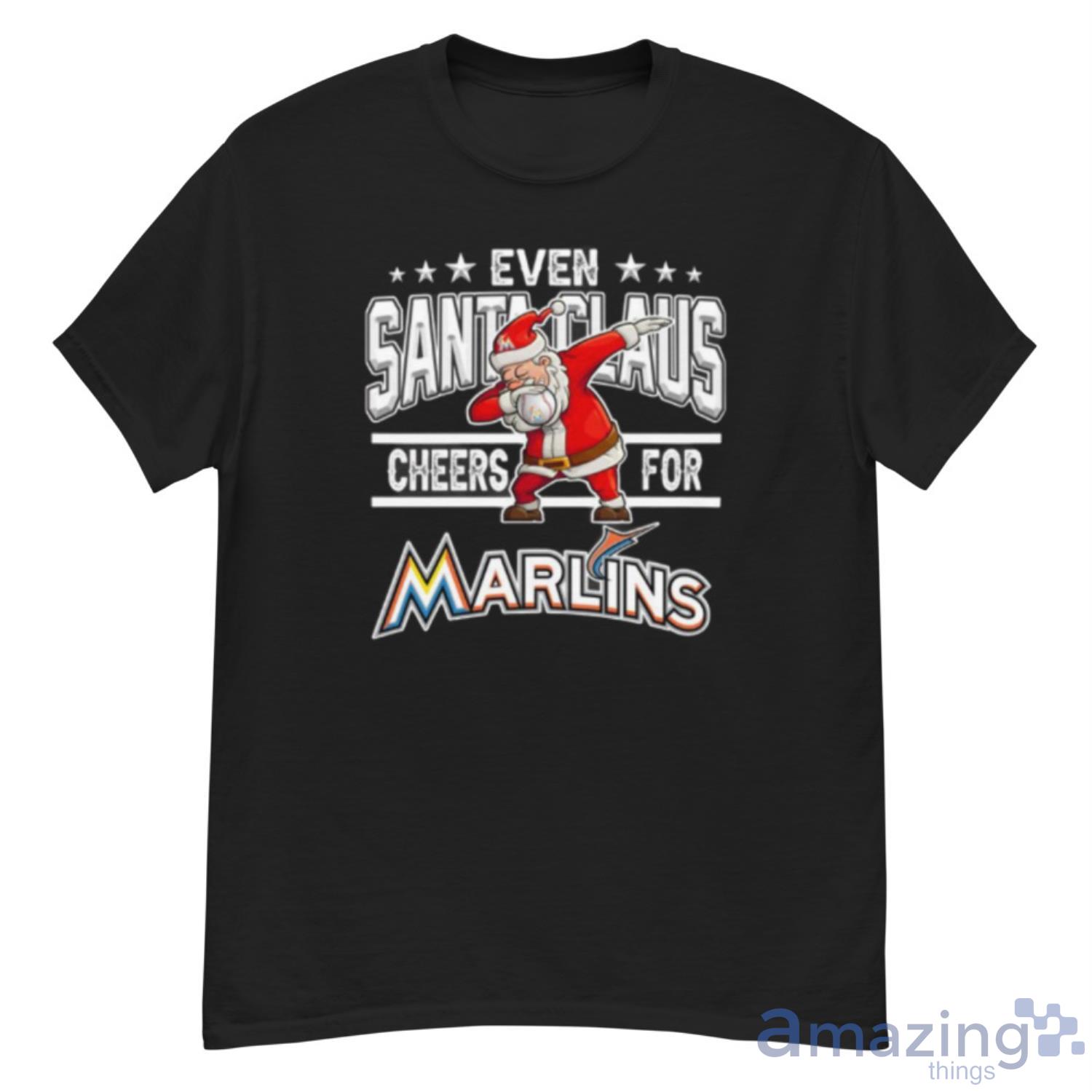 Miami Marlins Even Santa Claus Cheers For Christmas MLB Shirt For Fans