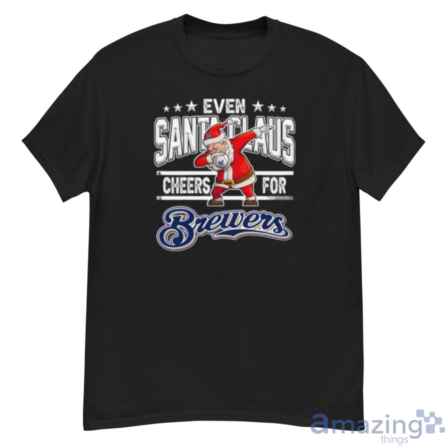 Milwaukee Brewers Even Santa Claus Cheers For Christmas MLB Shirt For Fans - G500 Men’s Classic T-Shirt