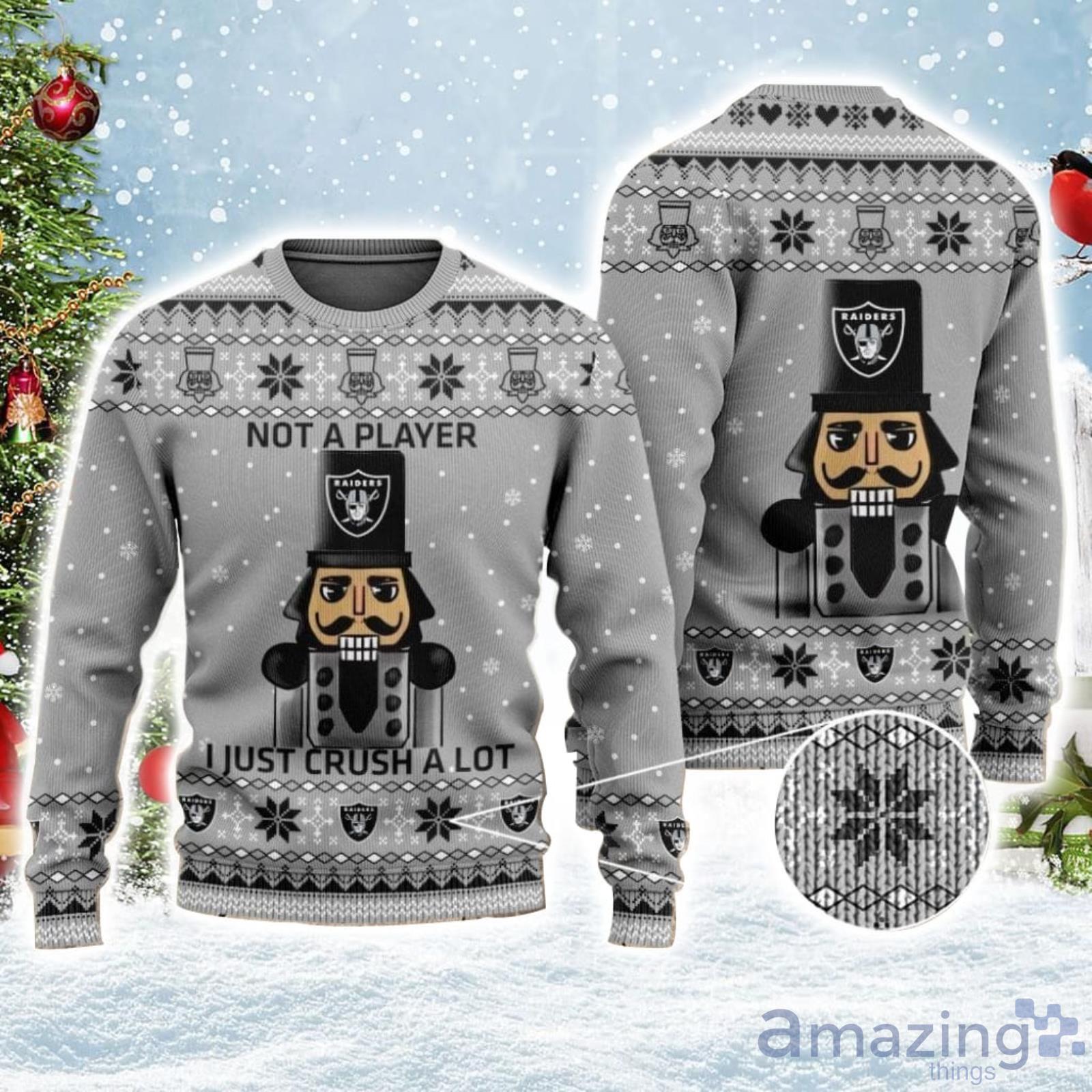 Raiders Ugly Sweater I Just Crush A Lot Ugly Christmas Sweater