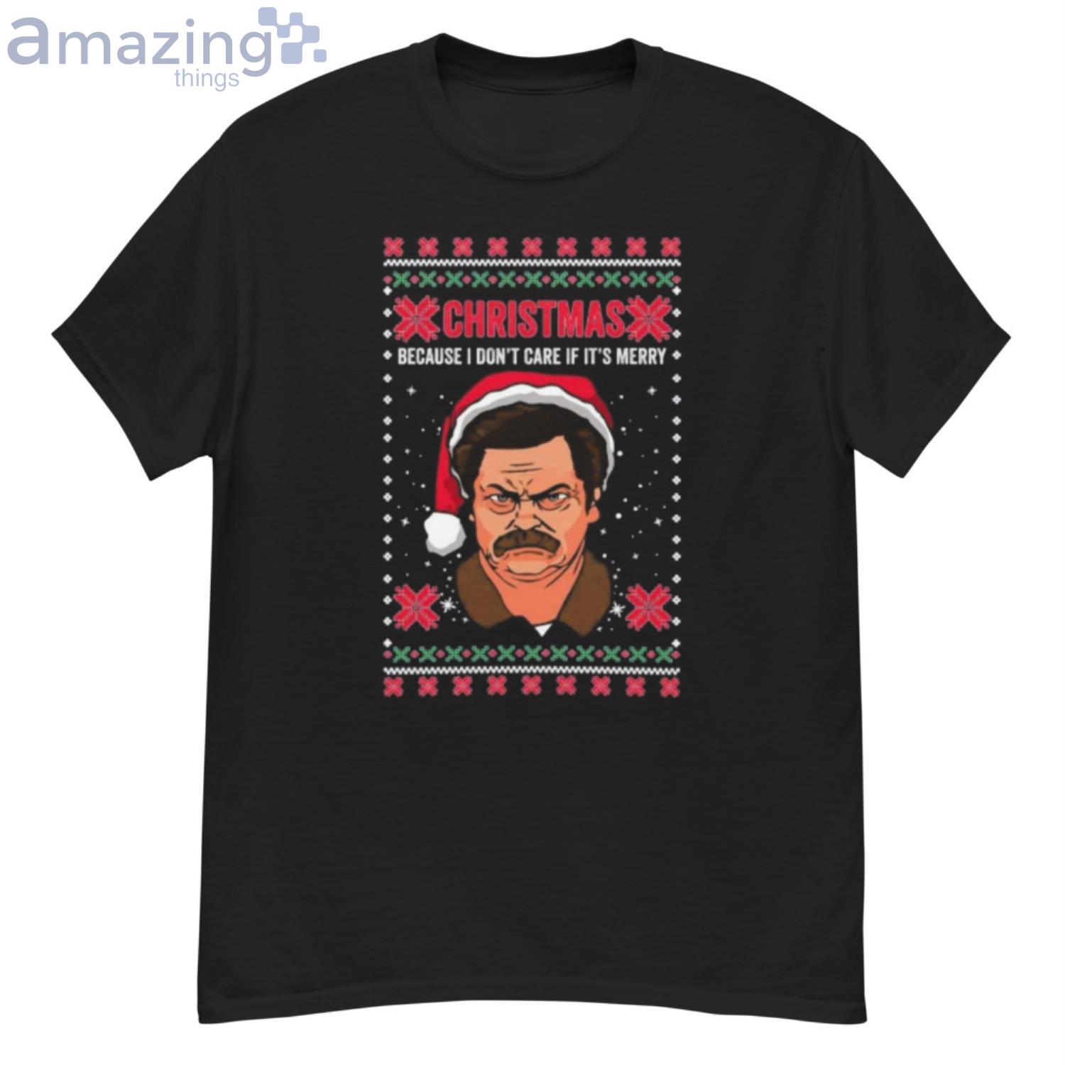 Ron Swanson I Don't Care if It's Merry Christmas Shirt Product Photo 1