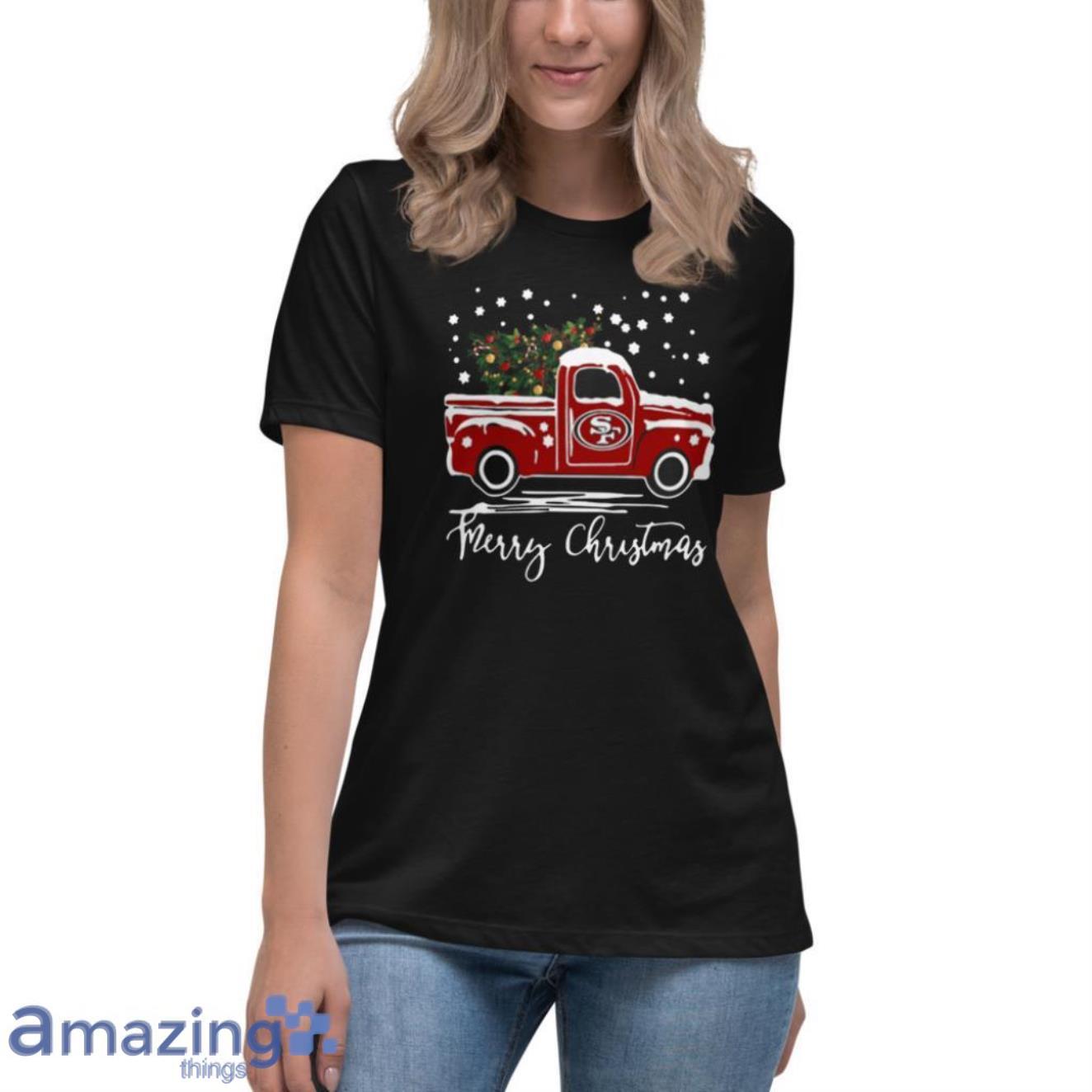 San Francisco 49Ers Pickup Truck Christmas Shirt image San Francisco 49Ers Pickup Truck Christmas Shirt - Womens Relaxed Short Sleeve Jersey Tee