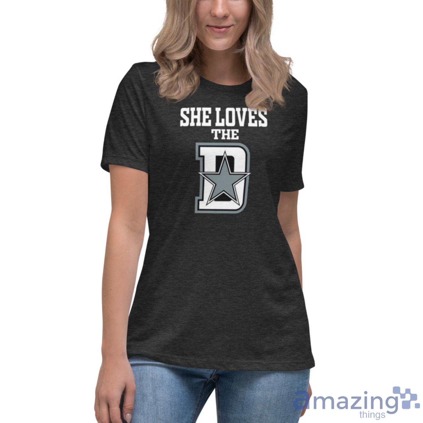 She Wants The D For Dallas Hilarious Lady T-Shirt