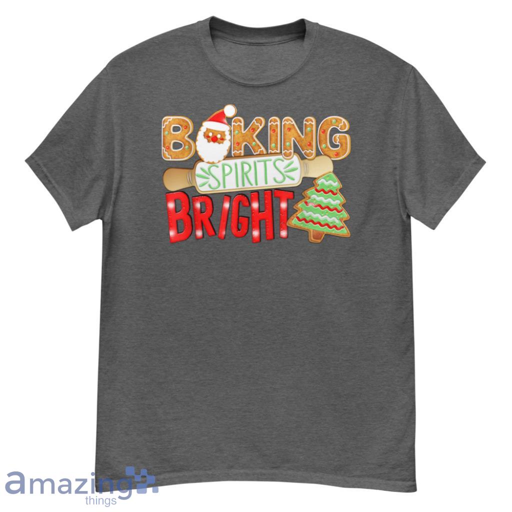 Spirits Bright Baking Cookies Gingerbread for Xmas Christmas Shirt - G500 Men’s Classic T-Shirt-1