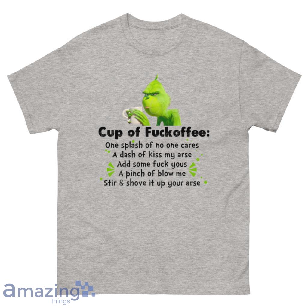 The Grinch Cup Of Fuck Offee Christmas Shirt - 500 Men’s Classic Tee Gildan