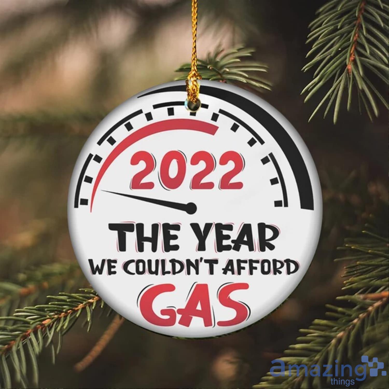 The Year We Couldn’t Afford Diesel Ornament 2022 Gas Christmas Ornament Product Photo 1