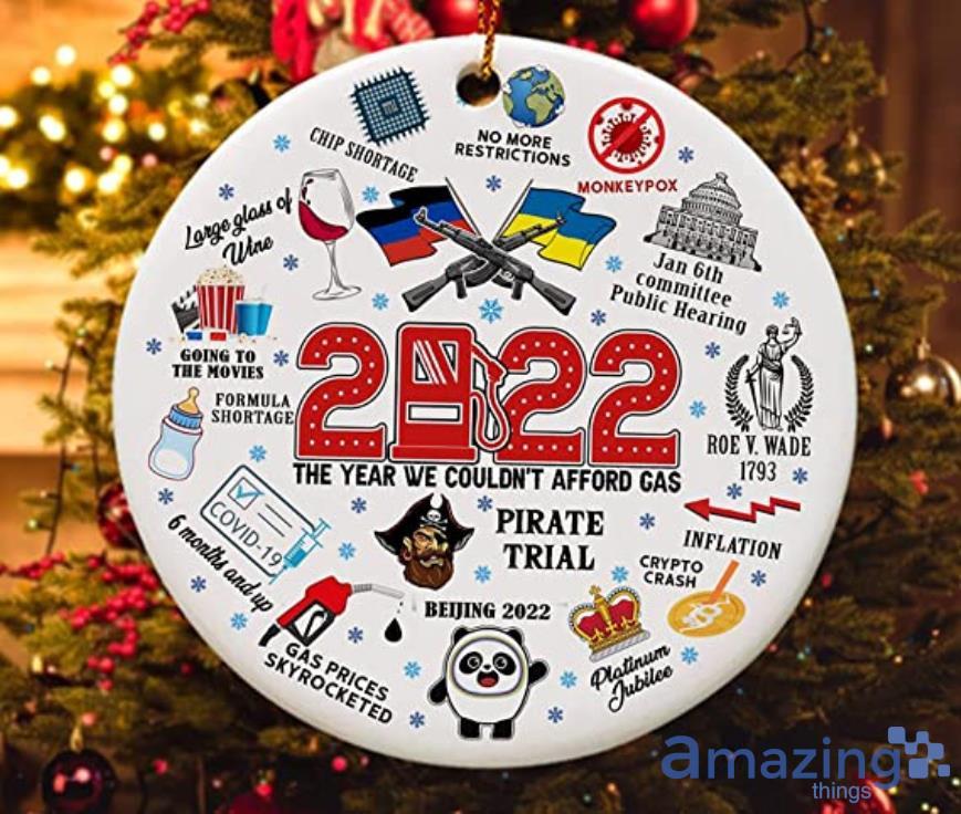 The Year We Couldn't Afford Gas Ornament 2022 Year In Review Christmas Ornament Product Photo 1