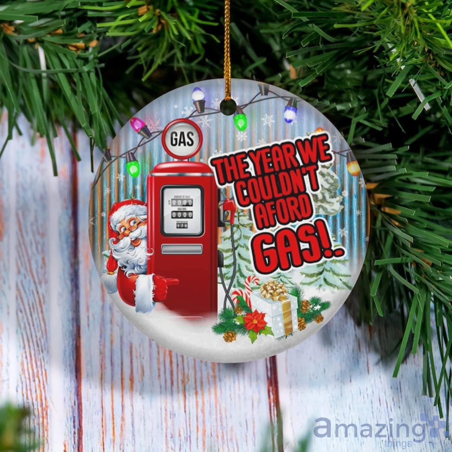 The Year We Couldn’t Afford Gas Ornaments 2022 Gas Christmas Ornament Product Photo 1