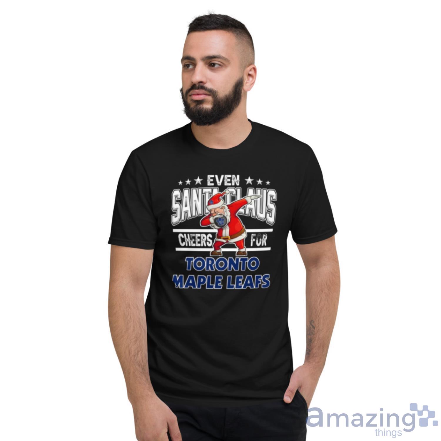 Toronto Maple Leafs Even Santa Claus Cheers For Christmas NHL Shirt For Fans image Toronto Maple Leafs Even Santa Claus Cheers For Christmas NHL Shirt For Fans - Short Sleeve T-Shirt