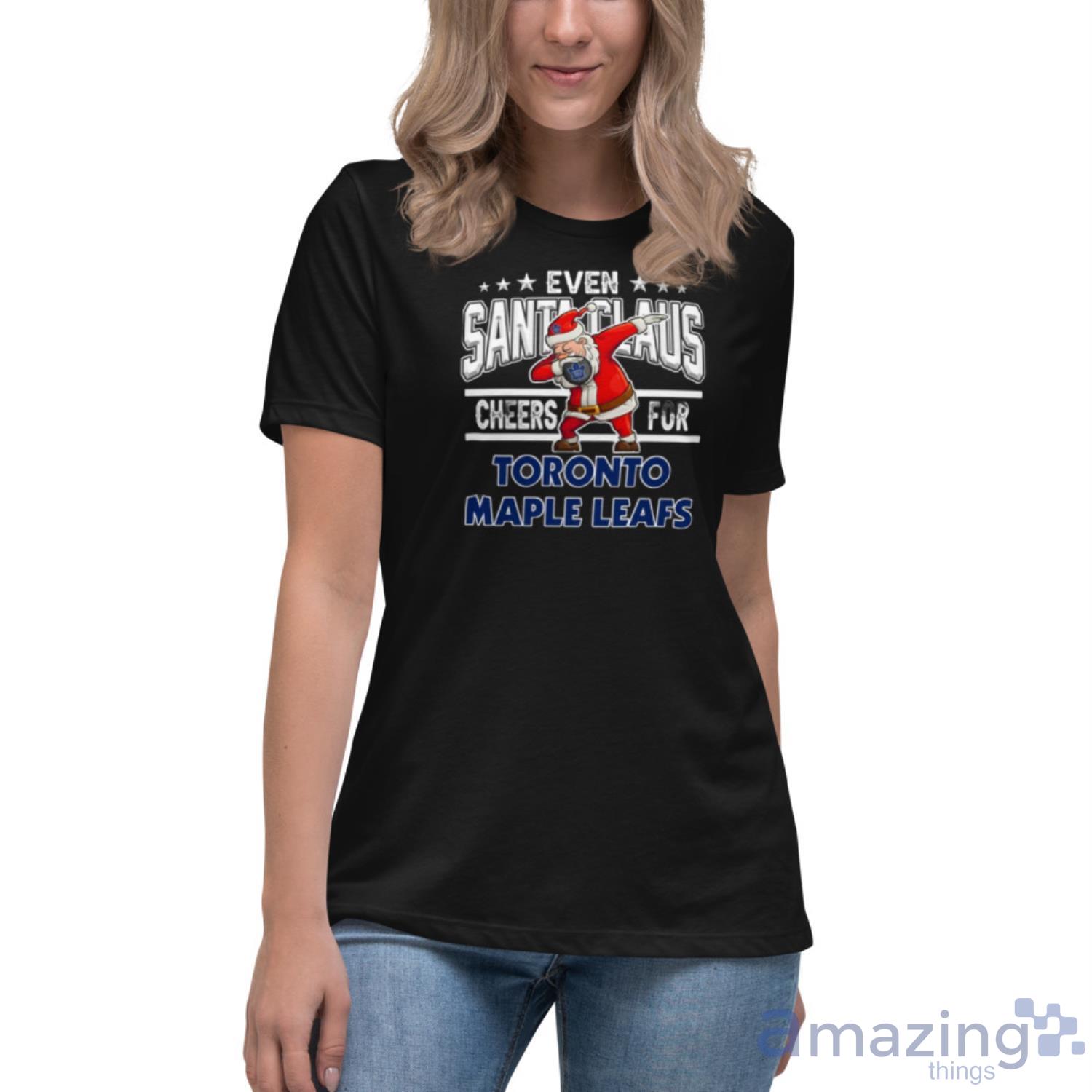 Toronto Maple Leafs Even Santa Claus Cheers For Christmas NHL Shirt For Fans image Toronto Maple Leafs Even Santa Claus Cheers For Christmas NHL Shirt For Fans - Womens Relaxed Short Sleeve Jersey Tee