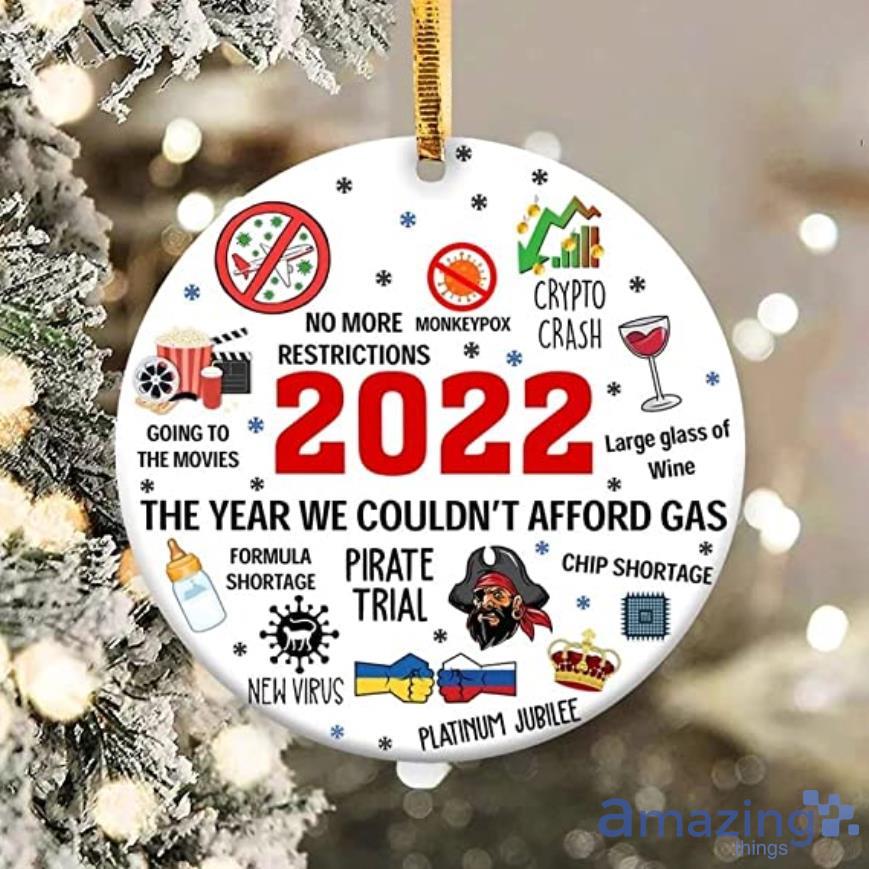 We Couldn't Afford Gas 2022 Ornament Year In Review 2022 Ornament 2022 Gas Memes Product Photo 1