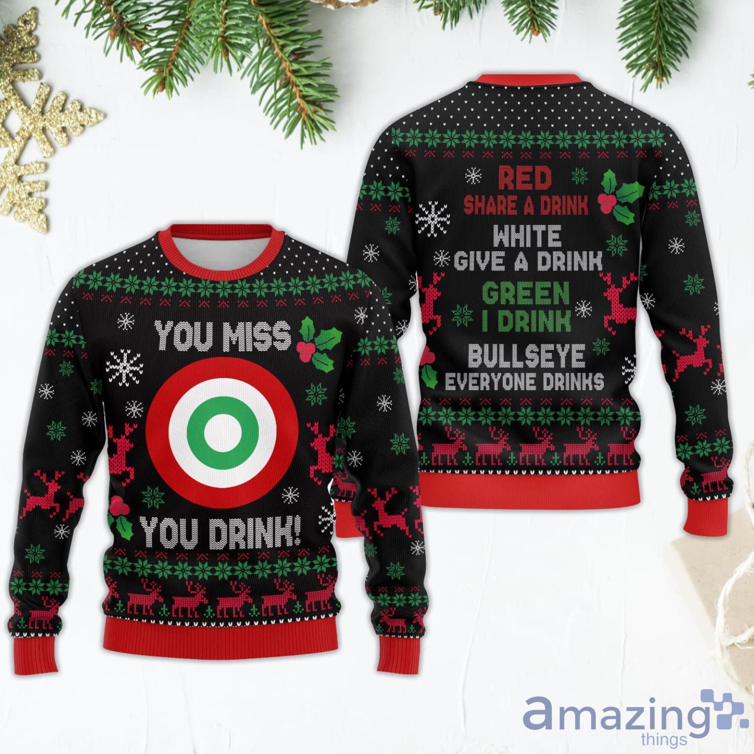 You Miss You Drink Holiday Sweaters Ugly Christmas Sweater Product Photo 1
