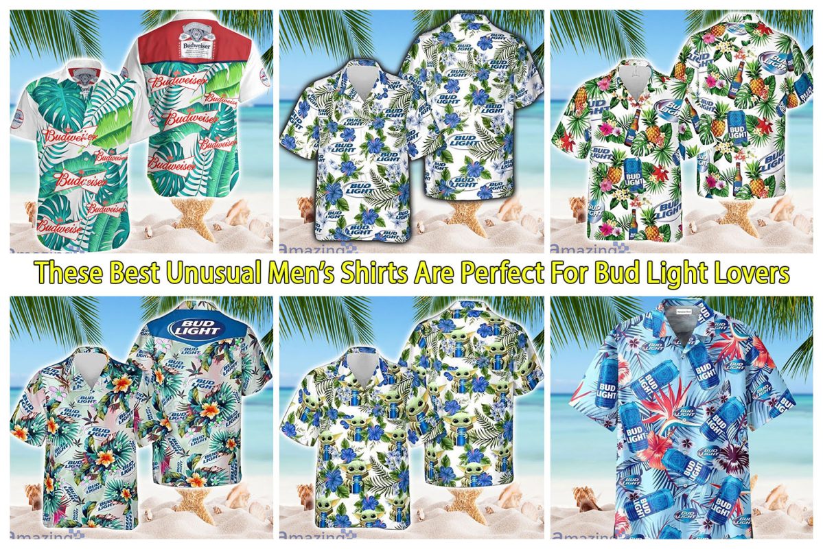 These Best Unusual Men’s Shirts Are Perfect For Bud Light Lovers These Best Unusual Men’s Shirts Are Perfect For Bud Light Lovers