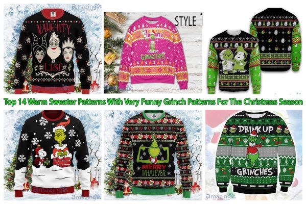 Top 14 Warm Sweater Patterns With Very Funny Grinch Patterns For The Christmas Season