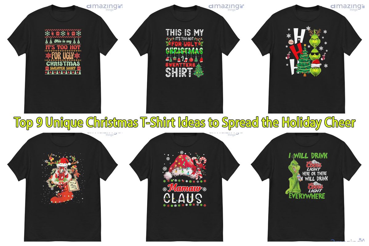 Top 9 Unique Christmas T-Shirt Ideas to Spread the Holiday Cheer