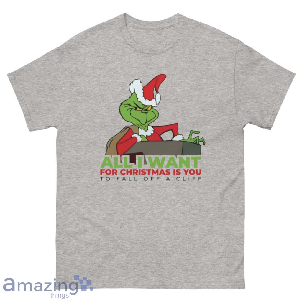 All I Want For Christmas Is You -Tt Fall Off A Cliff - Grinch - Mariah Carey - 500 Men’s Classic Tee Gildan All I Want For Christmas Is You -Tt Fall Off A Cliff - Grinch - Mariah Carey - 500 Men’s Classic Tee Gildan
