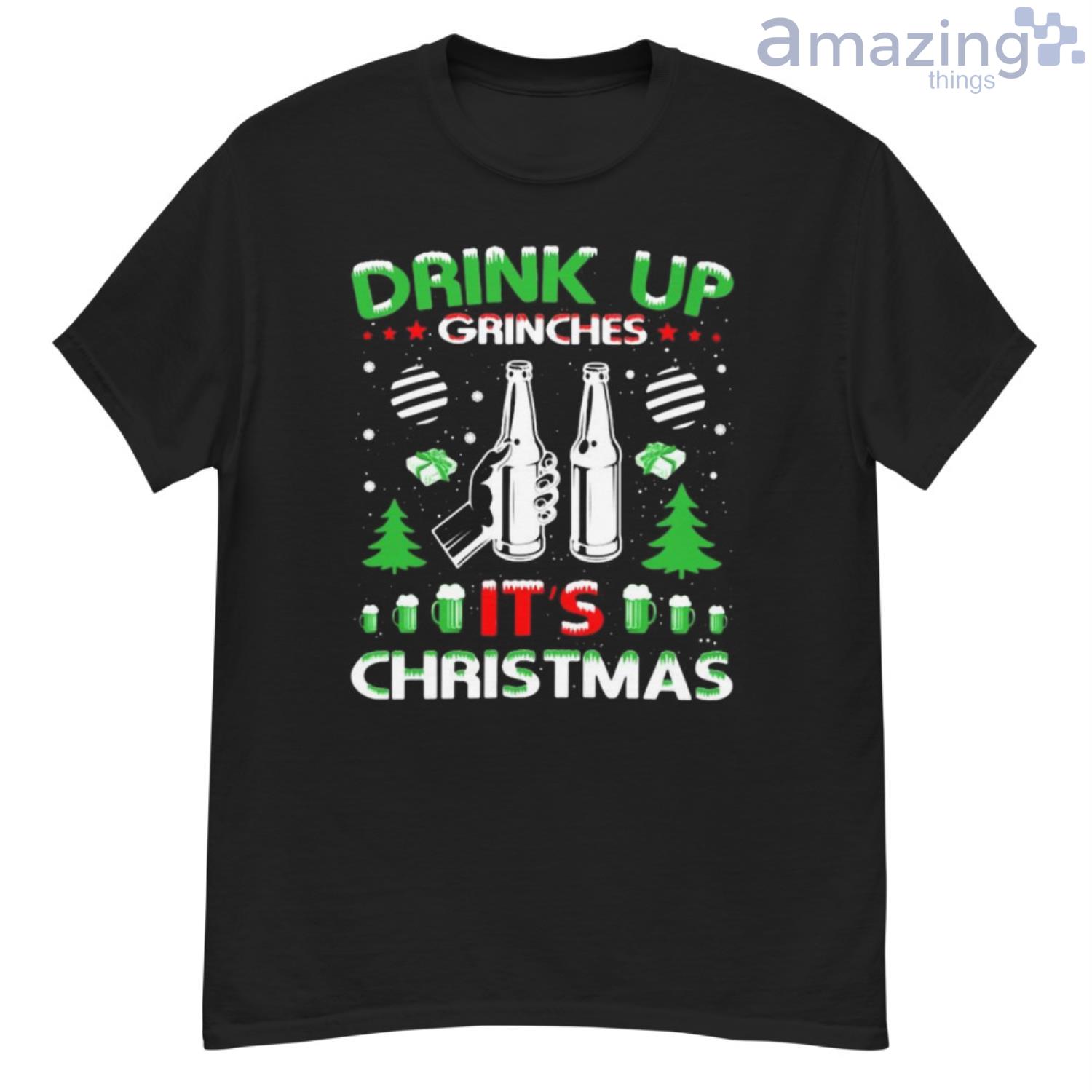 Drink Up Grinches It’s Christmas Sweater T-shirt - G500 Men’s Classic T-Shirt