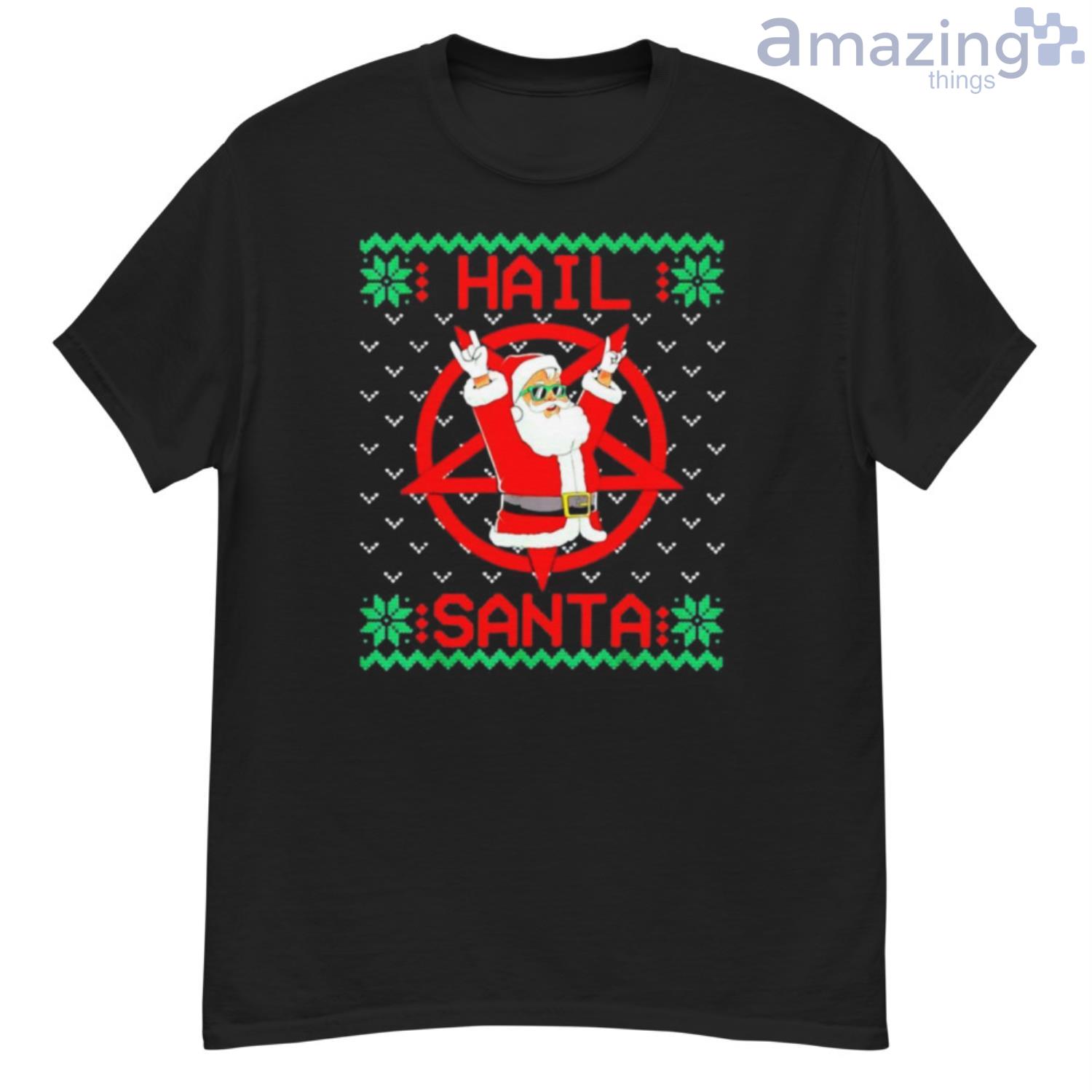 Hail Santa Ugly Christmas Sweater Shirt - G500 Men’s Classic T-Shirt