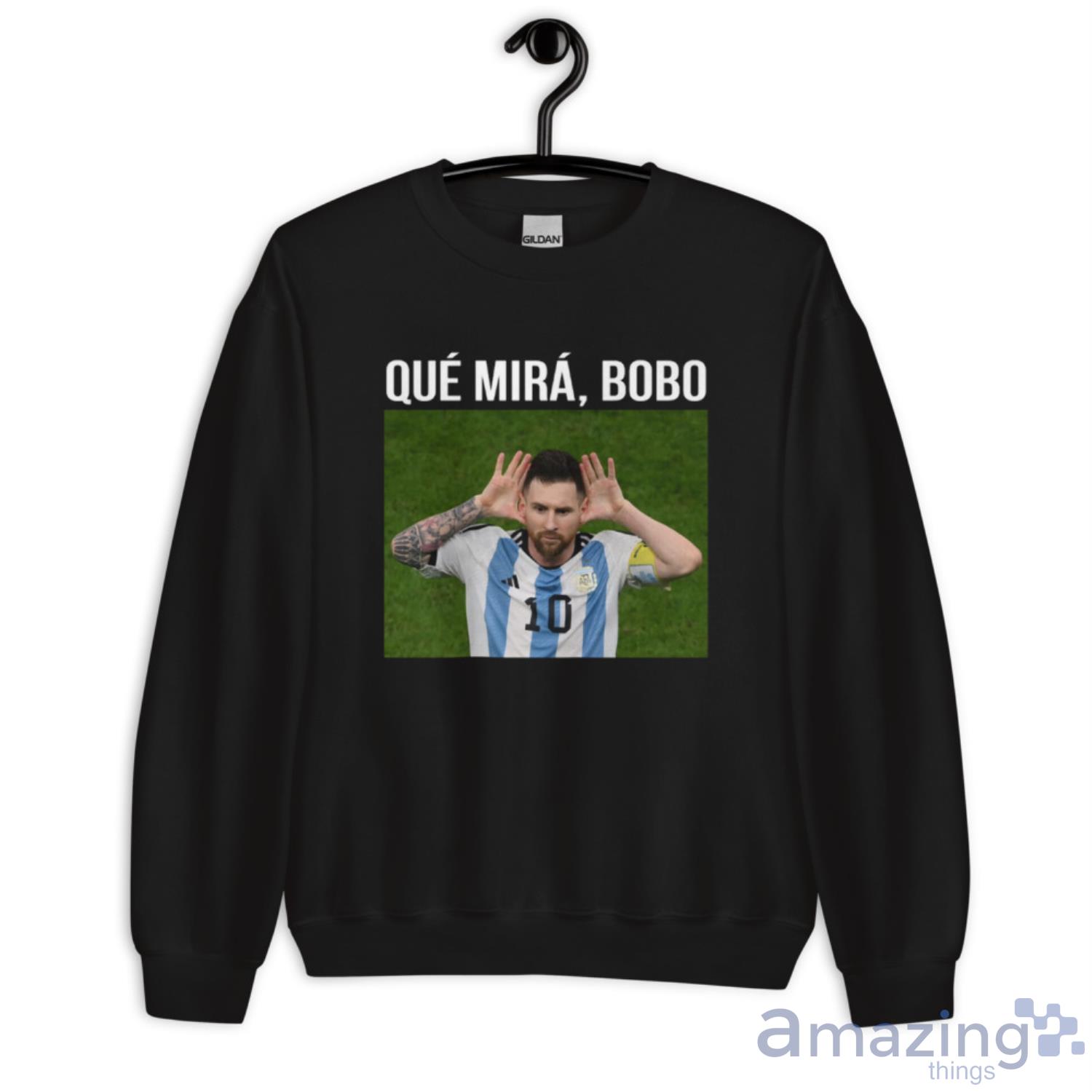 Vintage Messi Argentina Que Mira Bobo Shirt Lionel Messi World Cup