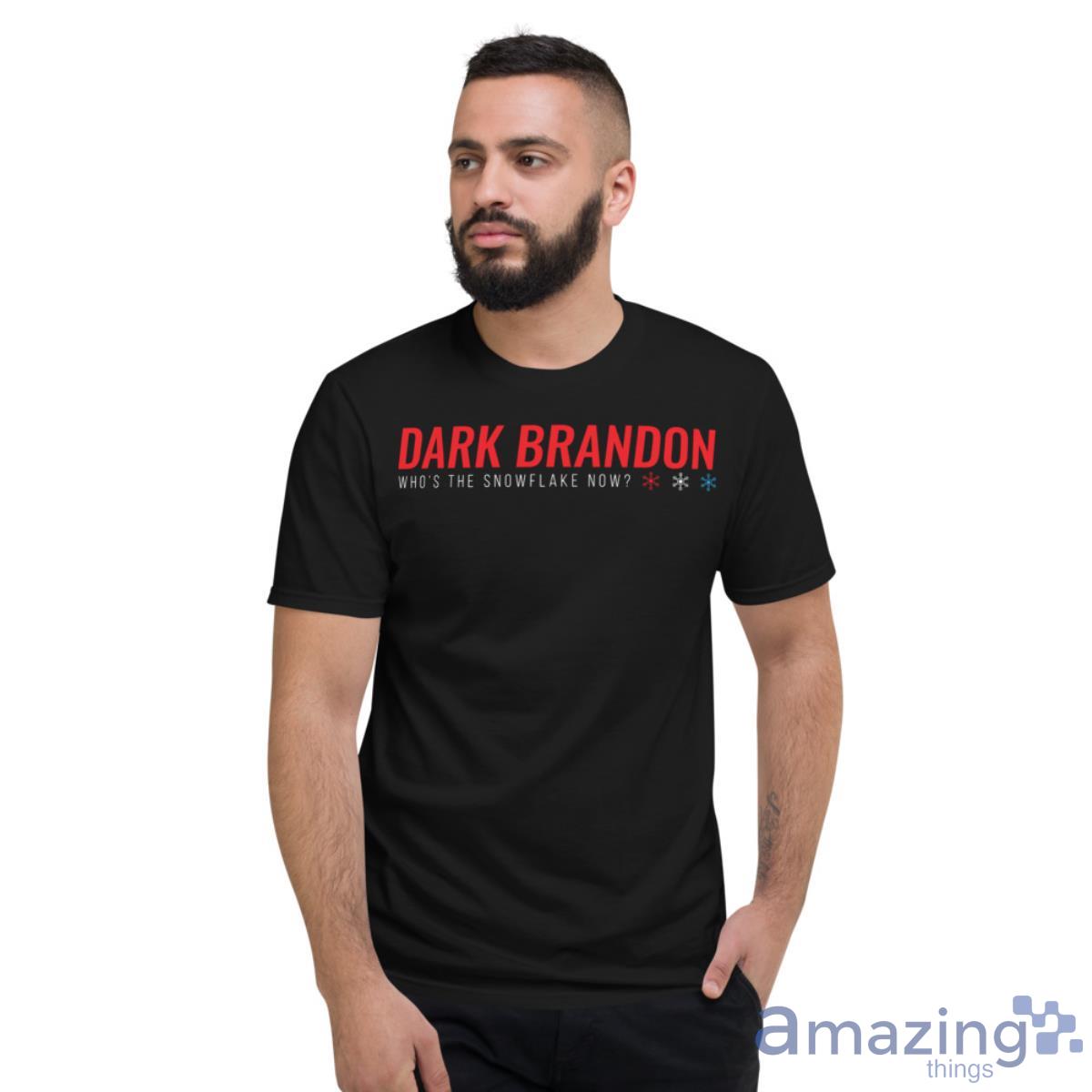 Dark Brandon - Whos The Snowflake Now Shirt - Short Sleeve T-Shirt