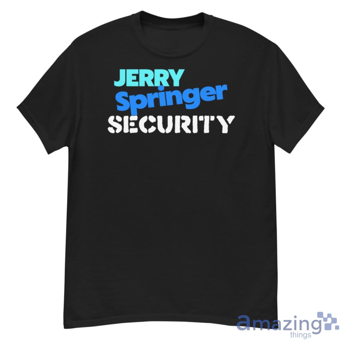 Jerry Springer Security T-Shirt - G500 Men’s Classic T-Shirt