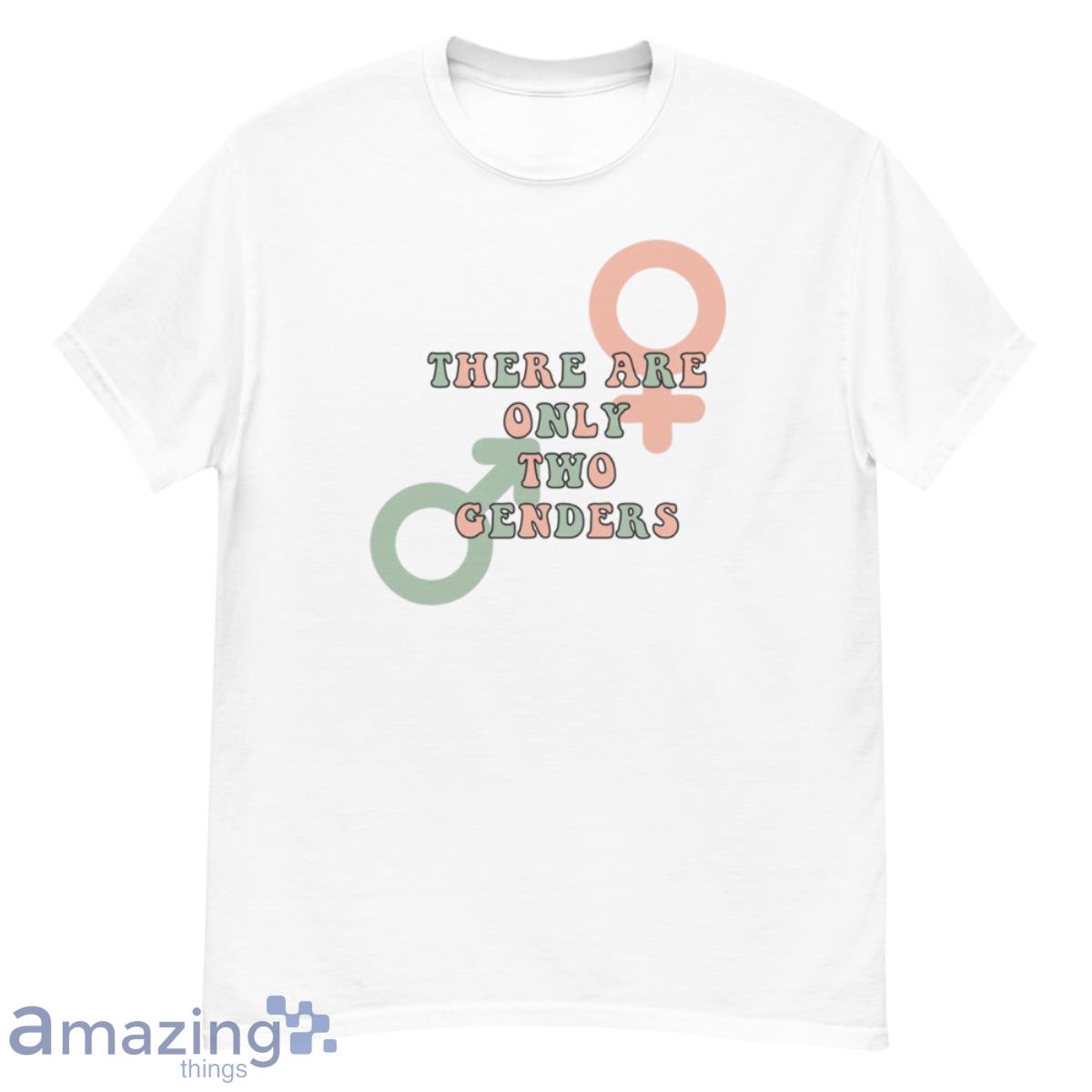 There Are Only Two Genders Shirt - G500 Men’s Classic T-Shirt