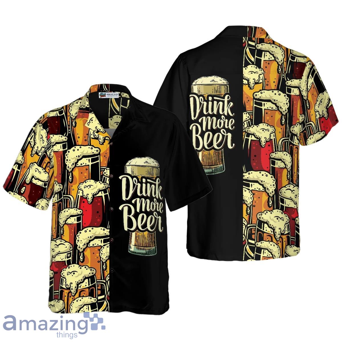Drink More Beer Hawaiian Shirt Best Gift For Beer Lovers Product Photo 1