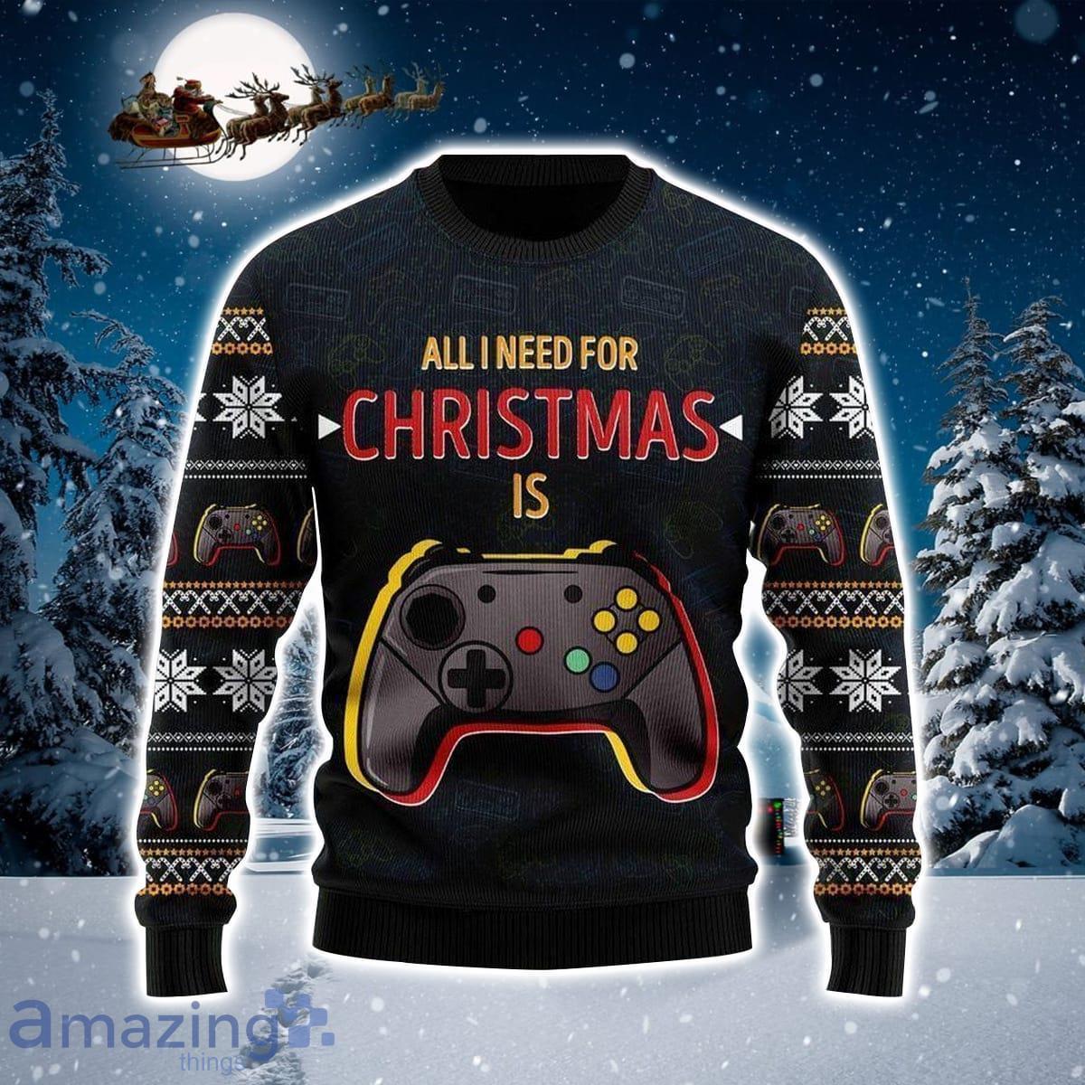 All I Need For Christmas Is Play Game 3D Sweater Ugly Christmas Sweater For Men Women Product Photo 1 All I Need For Christmas Is Play Game 3D Sweater Ugly Christmas Sweater For Men Women Product Photo 1