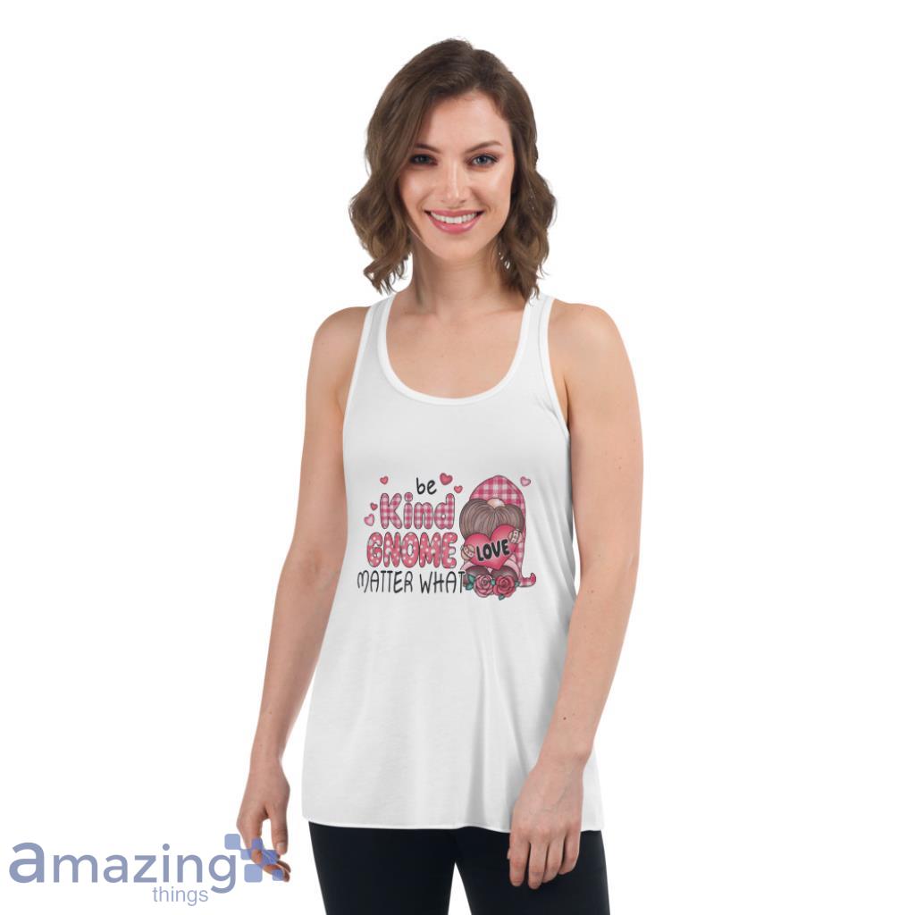 Be Kind Gnome Matter What Valentines Shirt image Be Kind Gnome Matter What Valentines Shirt - Womens Flowy Racerback Tank