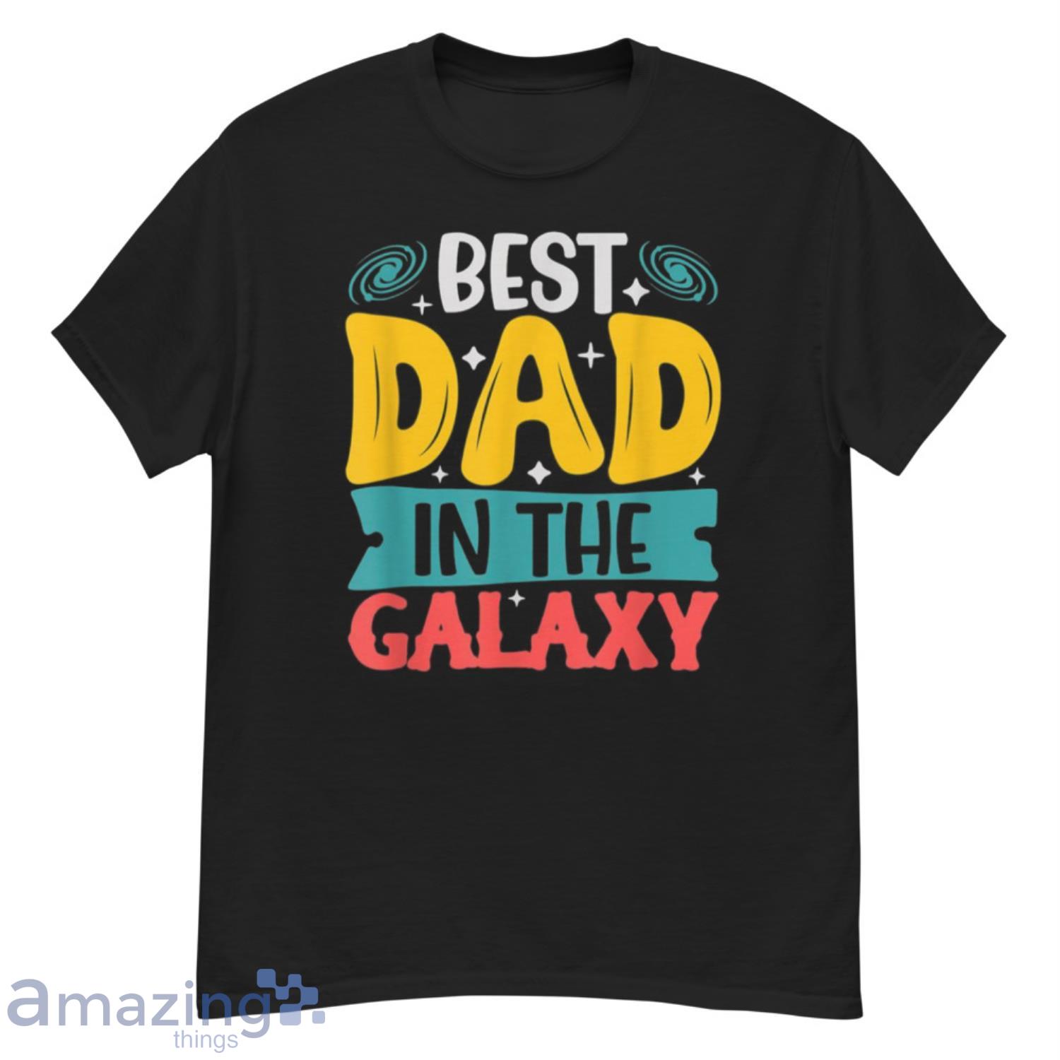 Best Dad in The Galaxy Tshirt Funny SciFi Movie Fathers Day Shirt - G500 Men’s Classic T-Shirt