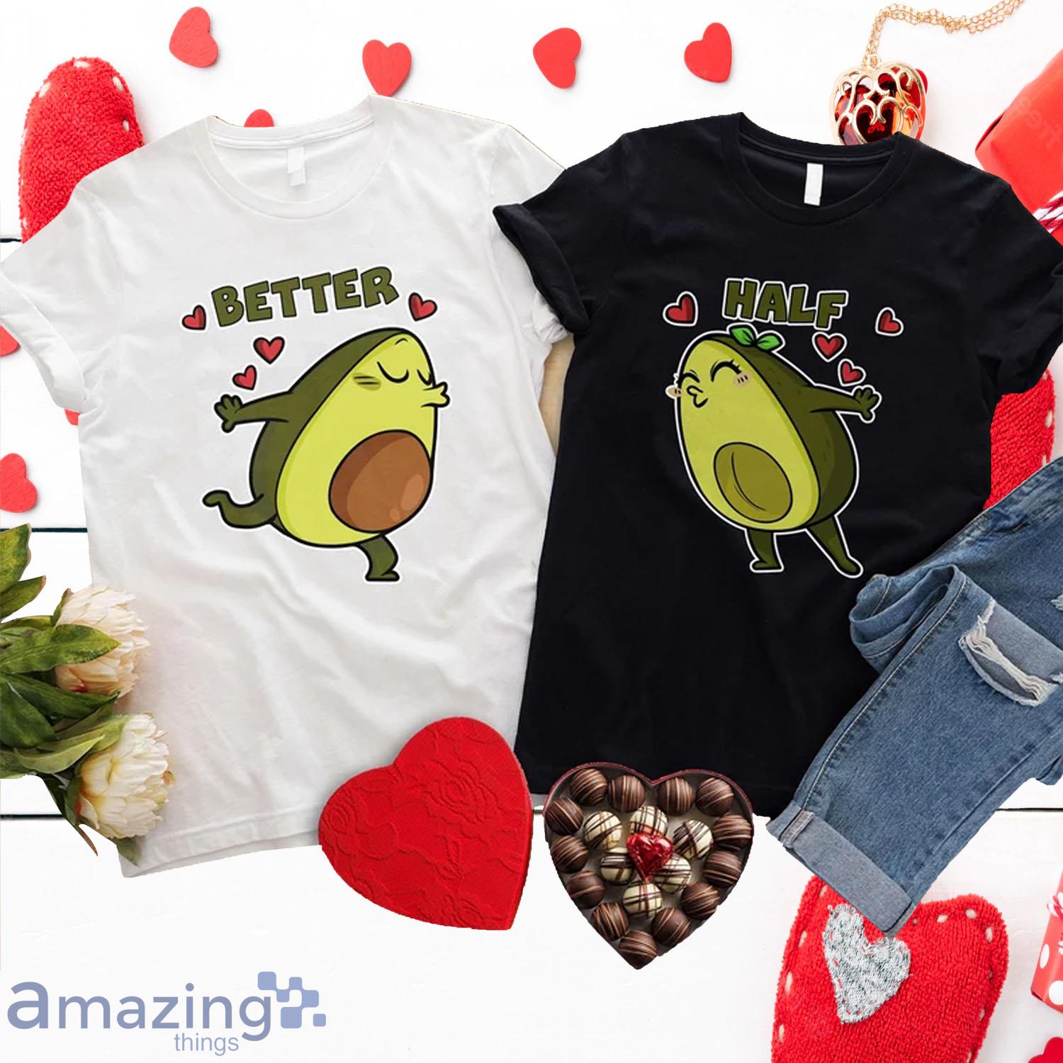 Better Half Valentines Matching Couple Shirt - Better Half Valentines Matching Couple Shirt