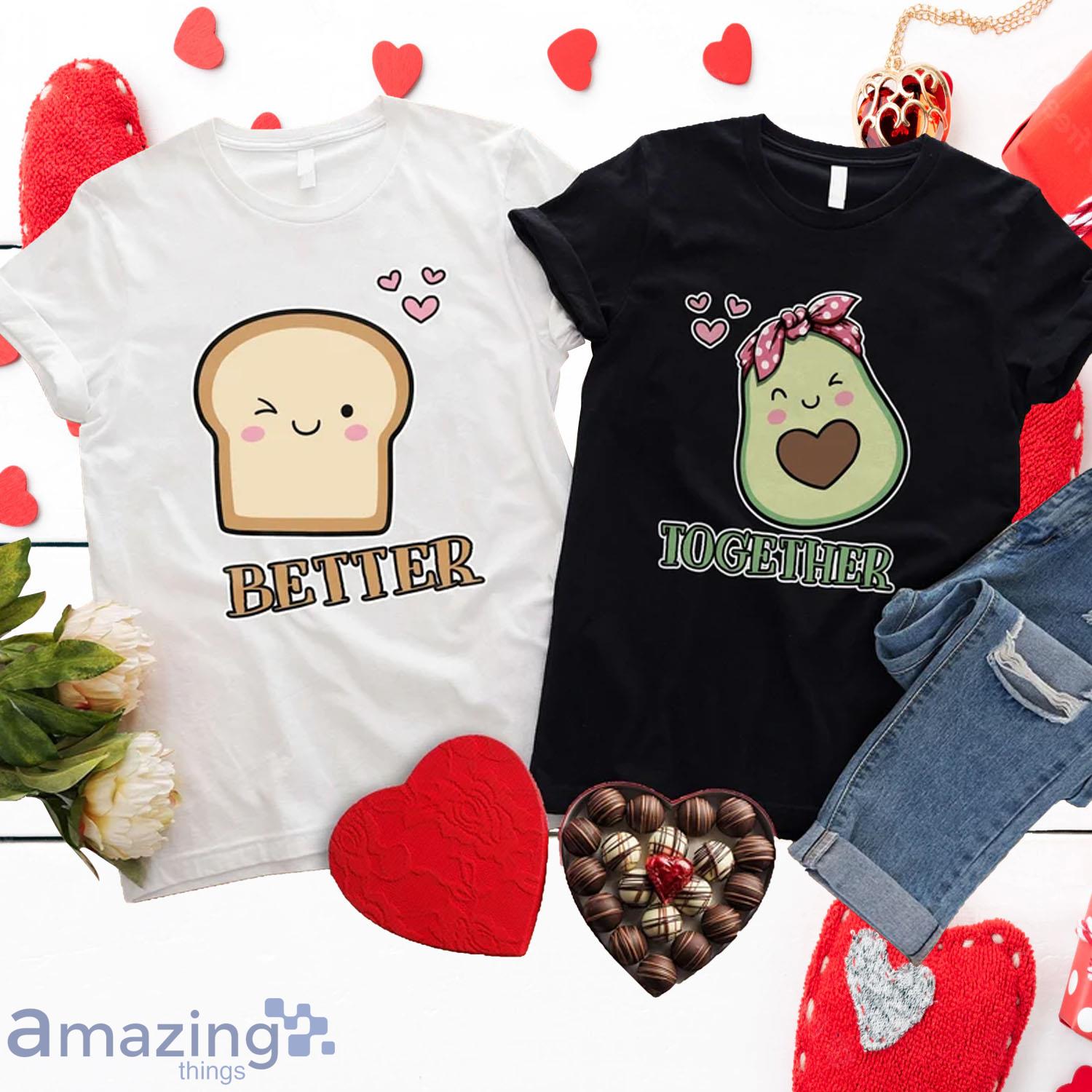 Better Together Matching Couple Valentine Shirt - Better Together Matching Couple Valentine Shirt Better Together Matching Couple Valentine Shirt - Better Together Matching Couple Valentine Shirt