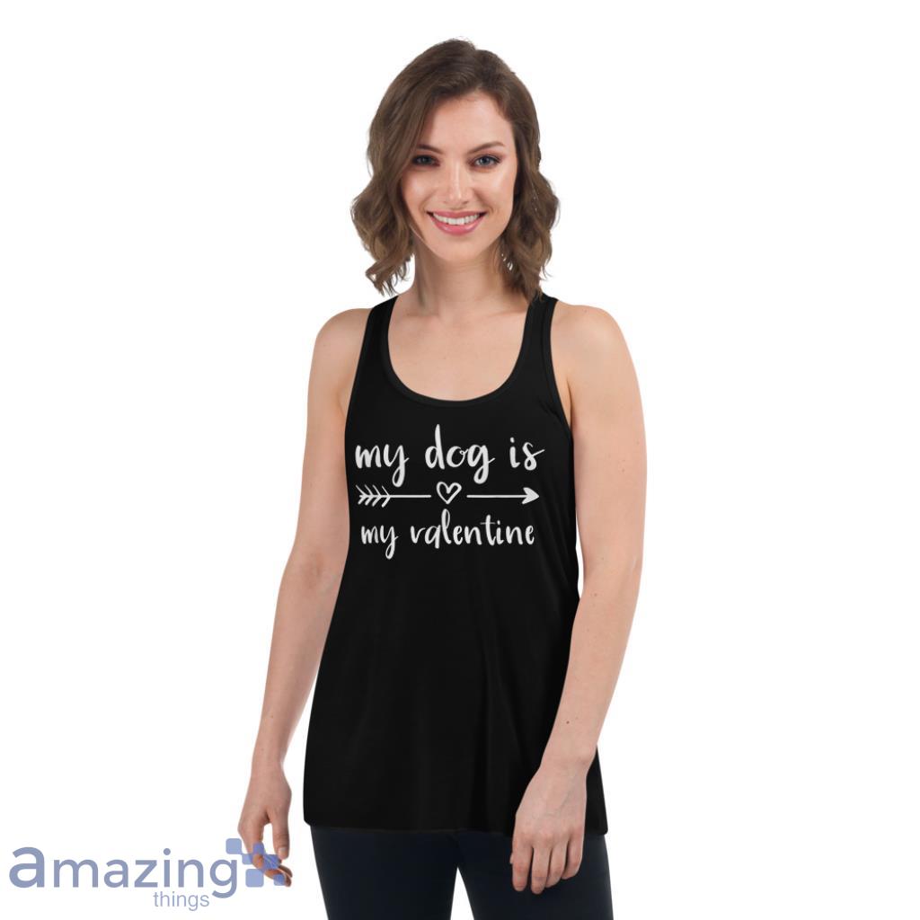 Dog Is My Valentine's Day Dog Lover Shirt image Dog Is My Valentines Day Dog Lover Shirt - Womens Flowy Racerback Tank