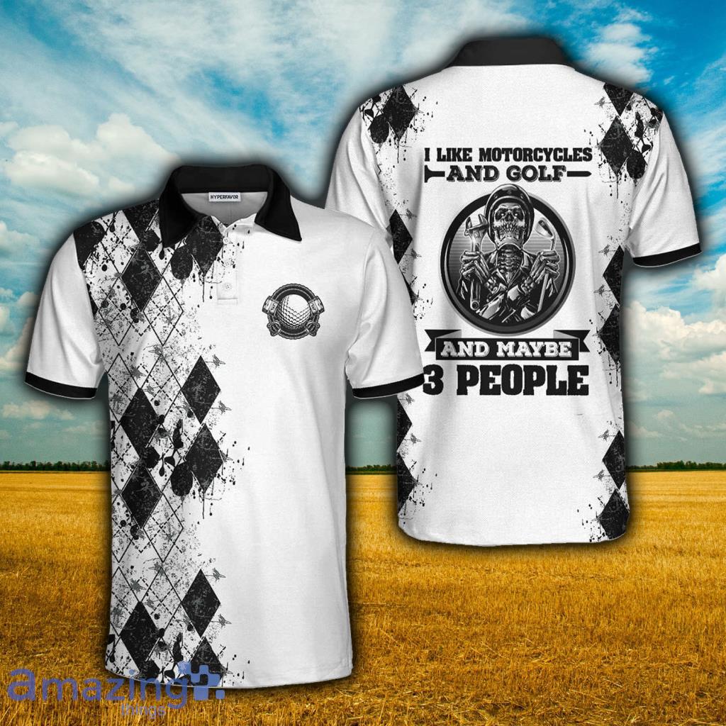 Golf I Like Motorcycles Polo Shirt - Golf I Like Motorcycles Polo Shirt