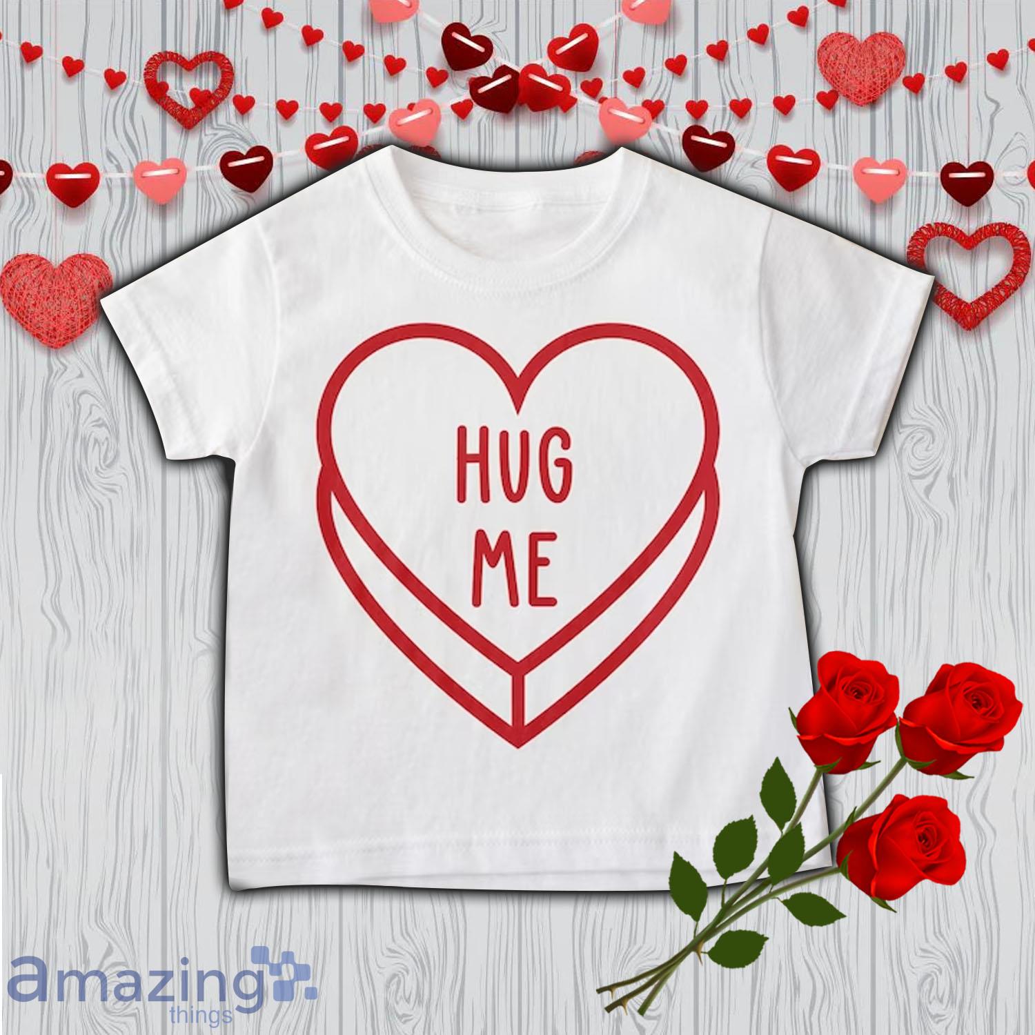 Hug Me Valentine Day's Shirt For Boy - Hug Me Valentine Day's Shirt For Boy