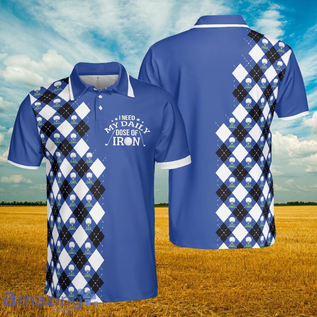 I Need My Daily Dose Of Iron Polo Shirt - I Need My Daily Dose Of Iron Polo Shirt