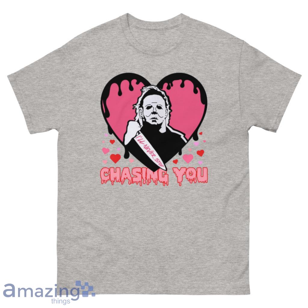 I'll Never Stop Chasing You Valentines Day Shirt image I'll Never Stop Chasing You Valentines Day Shirt - 500 Men’s Classic Tee Gildan