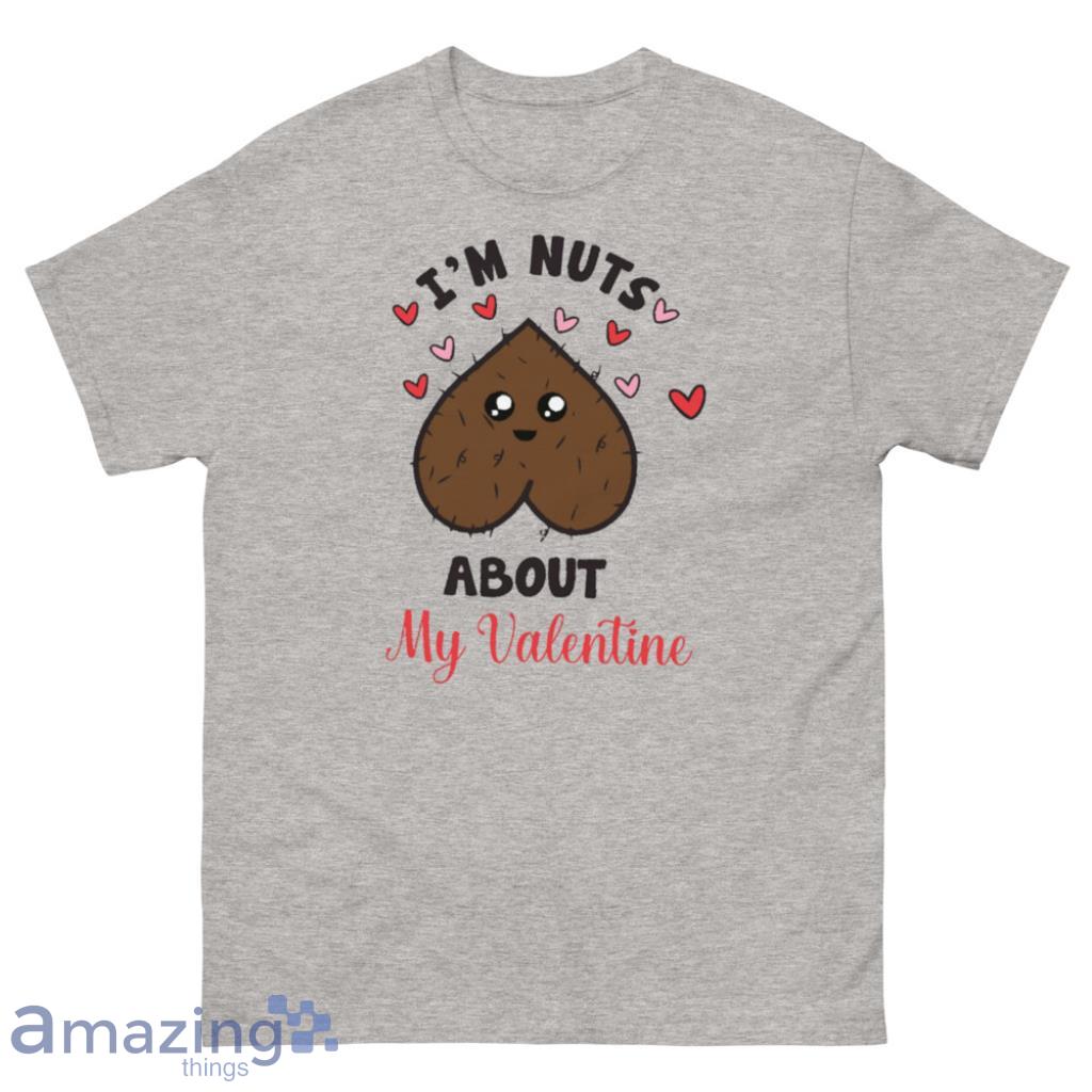 I'm Nuts About You Shirt, Retro Funny Valentines Shirt - 500 Men’s Classic Tee Gildan