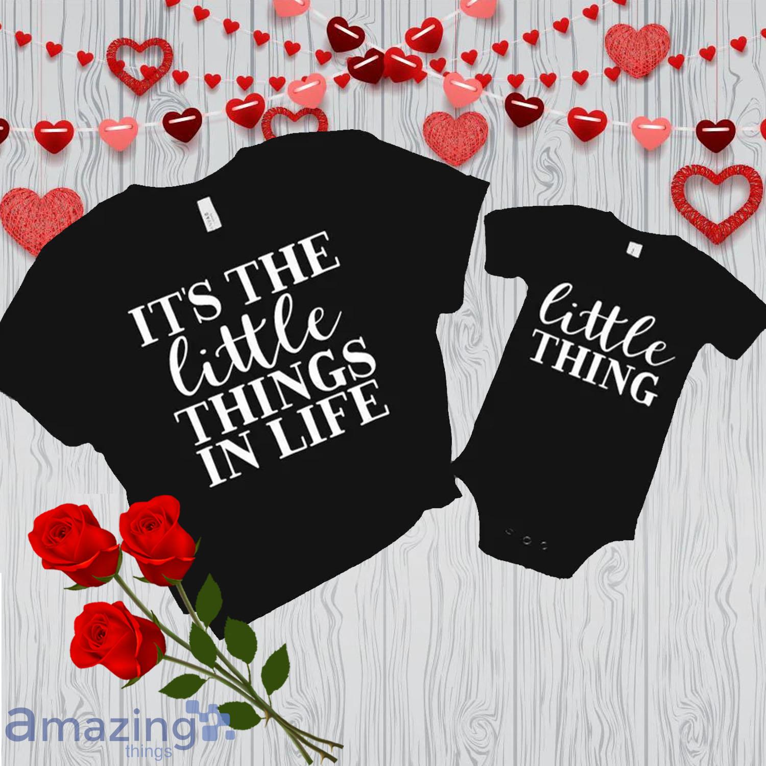 It's The LittleThings In Life Valentine Day's Matching Shirt Gift For Mom And Baby - It's The LittleThings In Life Valentine Day's Matching Shirt Gift For Mom And Baby