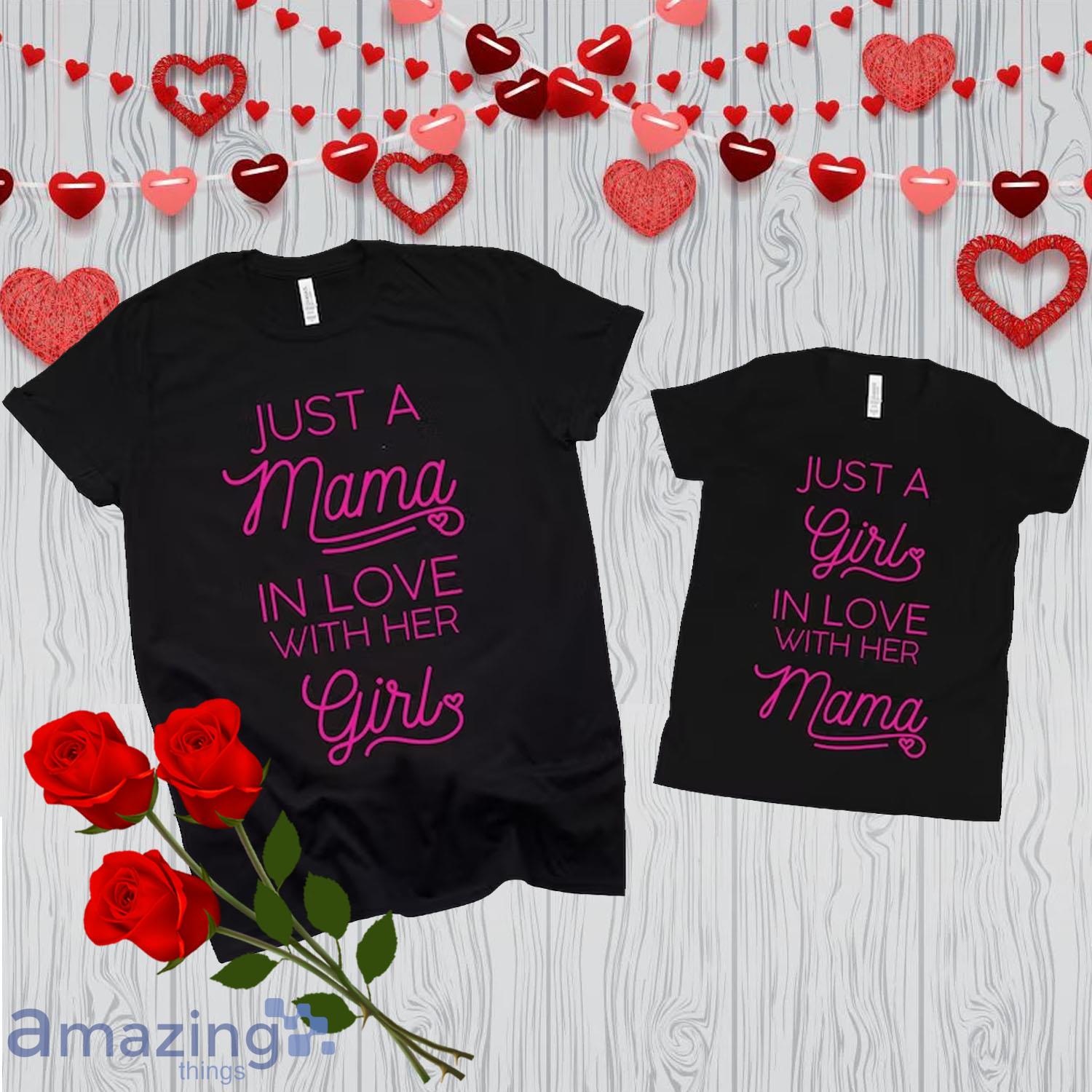Just A Mama In Love Mother and Baby Matching Shirt - Just A Mama In Love Mother and Baby Matching Shirt Just A Mama In Love Mother and Baby Matching Shirt - Just A Mama In Love Mother and Baby Matching Shirt