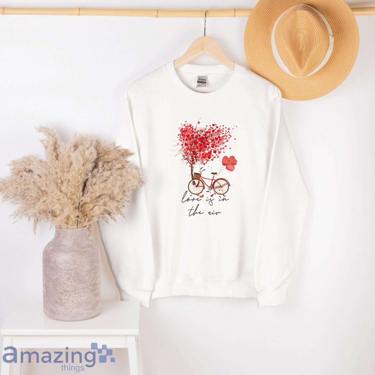 LoveIis In The Air Love Valentines Sweatshirt - LoveIis In The Air Love Valentines Sweatshirt