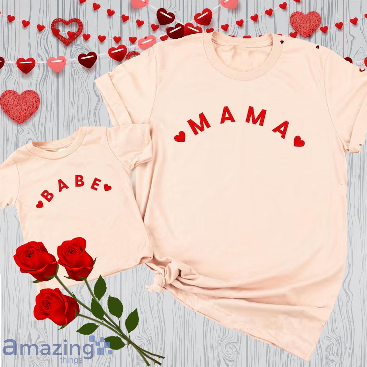 Mama-Babe Valentine Day's Matching Shirt Gift For Mom And Baby - Mama-Babe Valentine Day's Matching Shirt Gift For Mom And Baby