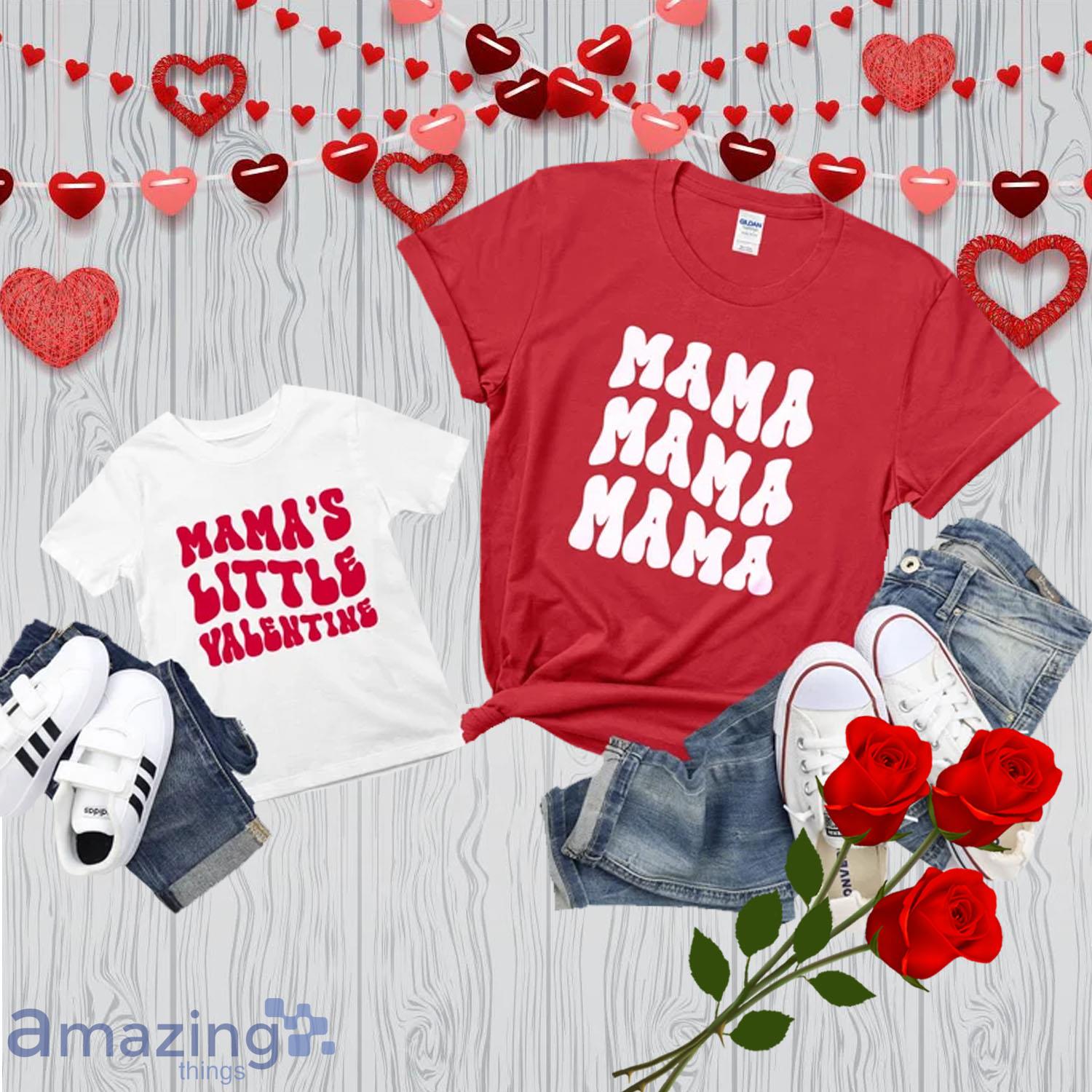 Mama Little Valentine Day's Matching Shirt Gift For Mom And Baby - Mama Little Valentine Day's Matching Shirt Gift For Mom And Baby
