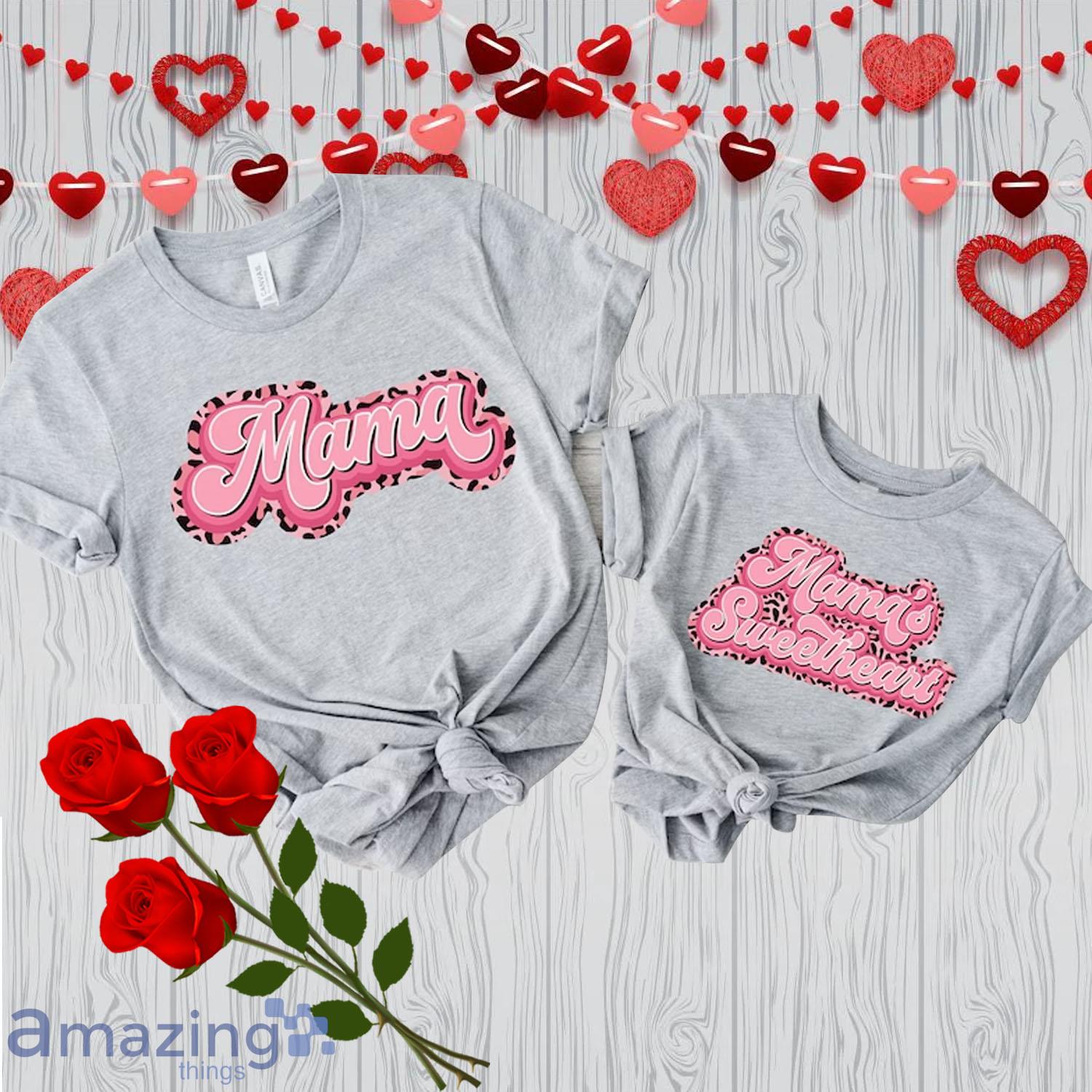 Mama Sweetheart, Little Valentine Day's Matching Shirt Gift For Mom And Baby - Mama Sweetheart, Little Valentine Day's Matching Shirt Gift For Mom And Baby