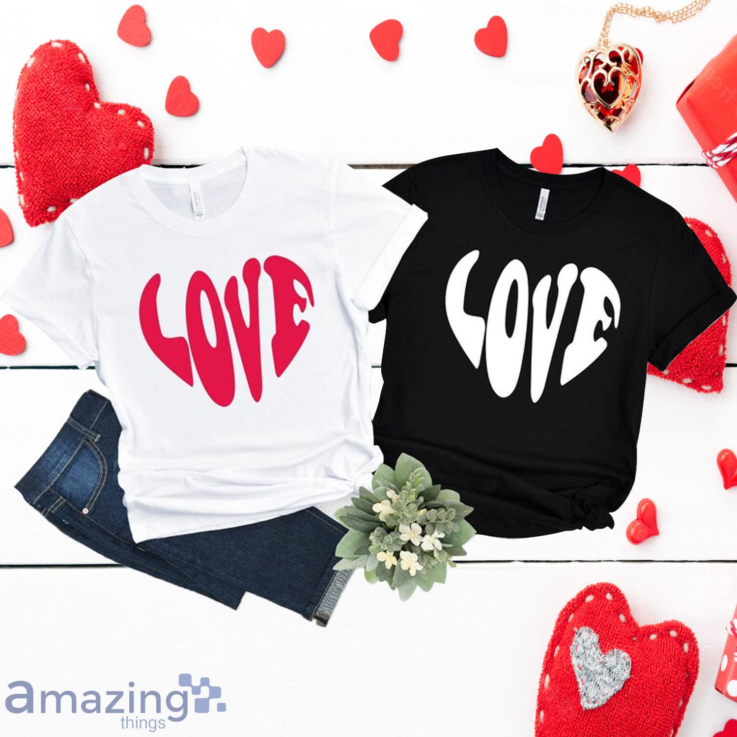 Matching Valentine's Day Love Shirt - Matching Valentine's Day Love Shirt