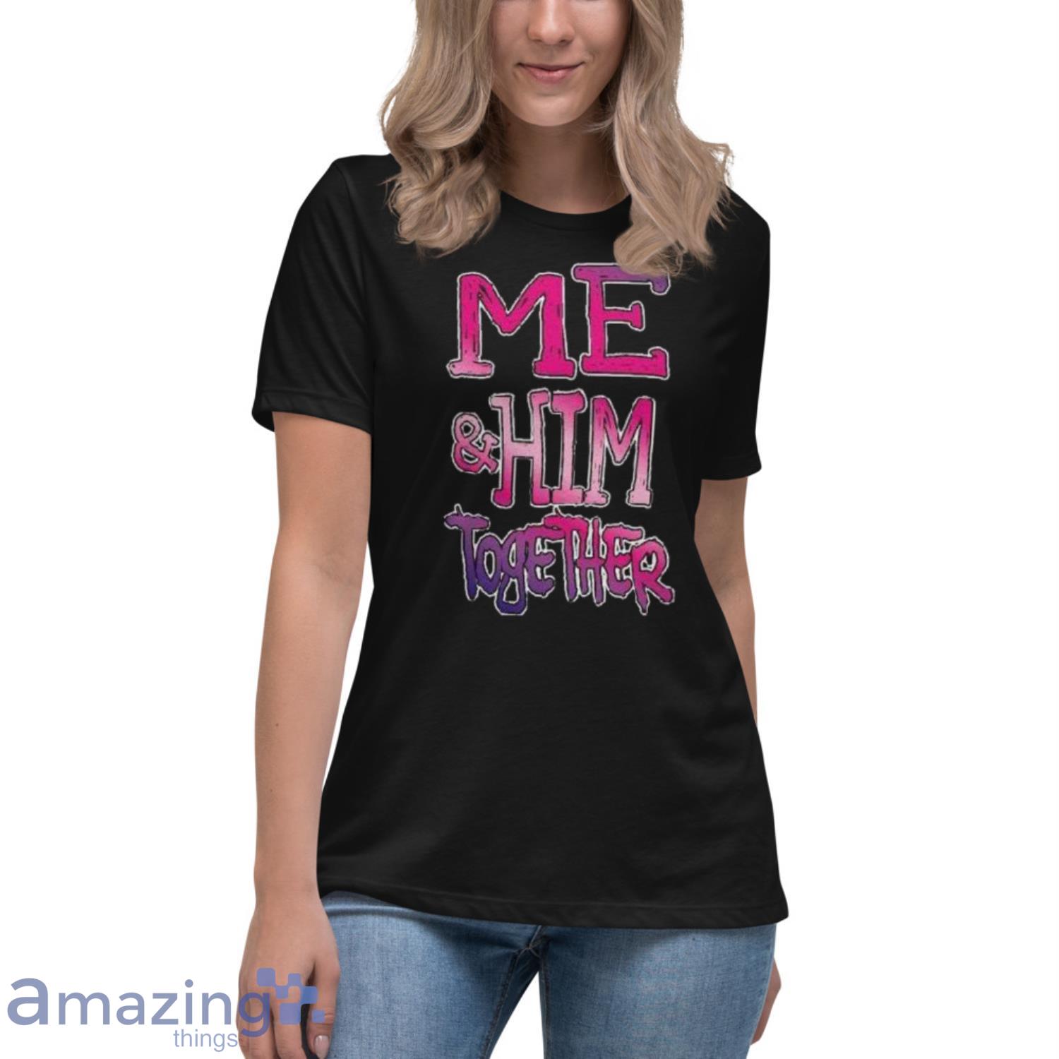 Me And Him Together Great Couples Shirt Gift For Valentine Day image Me And Him Together Great Couples Shirt Gift For Valentine Day Product Photo 11