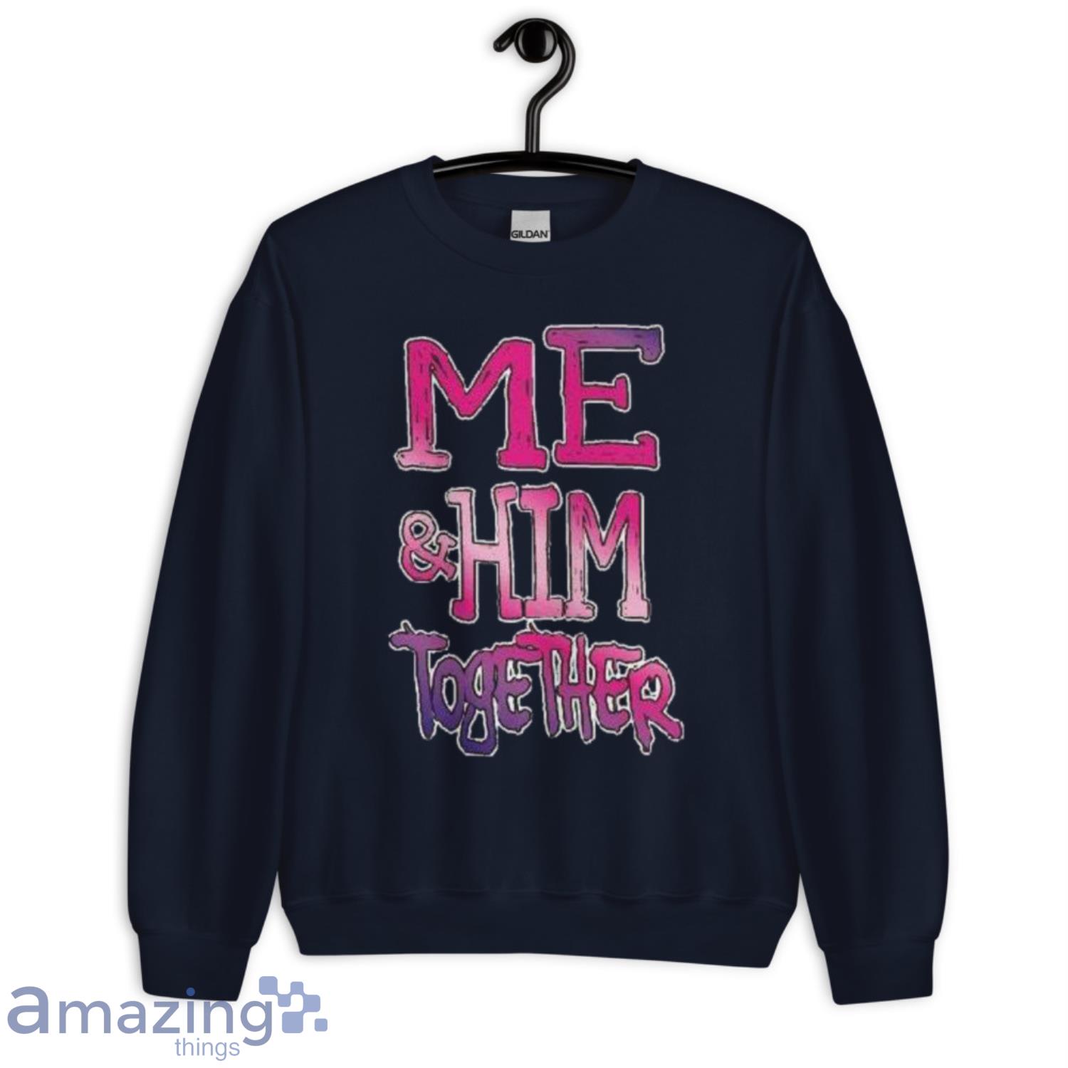 Me And Him Together Great Couples Shirt Gift For Valentine Day image Me And Him Together Great Couples Shirt Gift For Valentine Day Product Photo 5