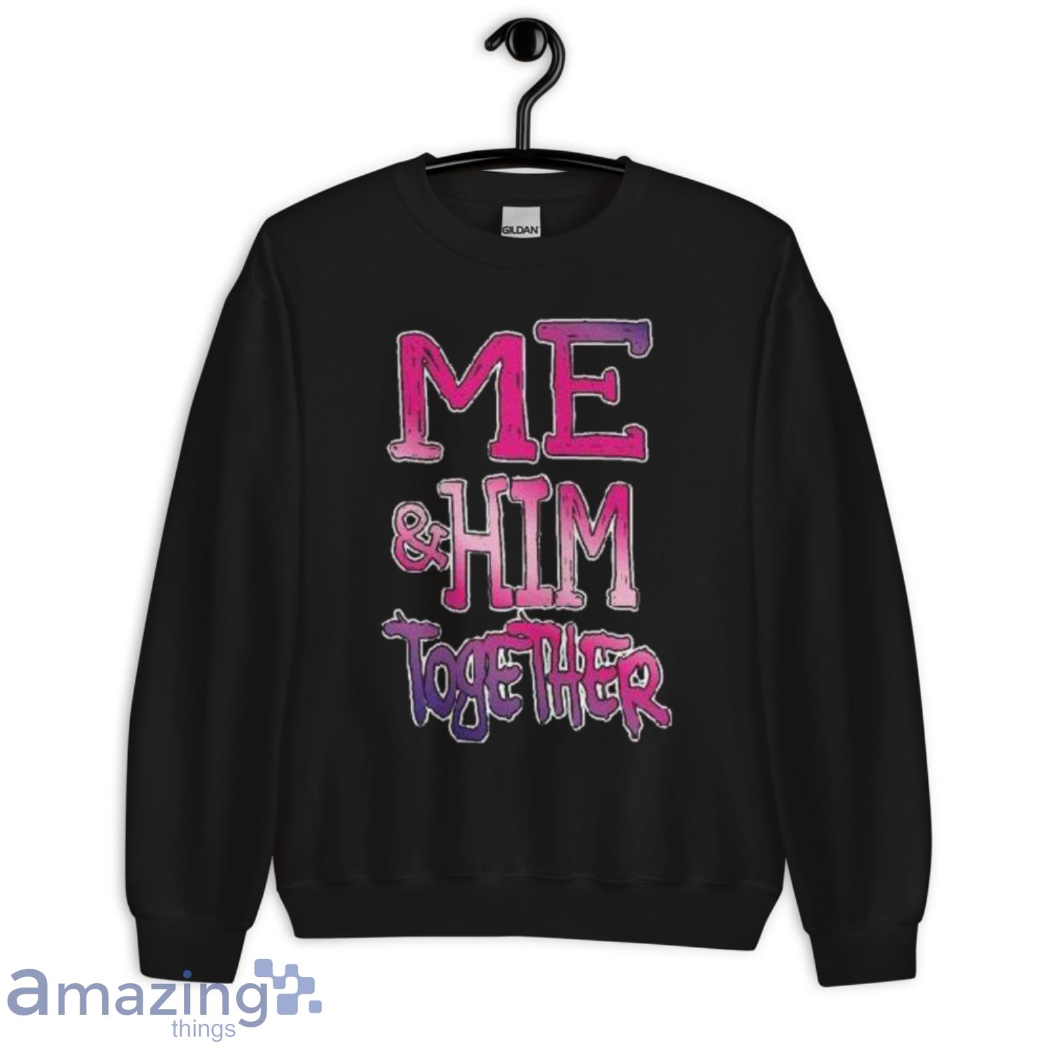 Me And Him Together Great Couples Shirt Gift For Valentine Day image Me And Him Together Great Couples Shirt Gift For Valentine Day Product Photo 6